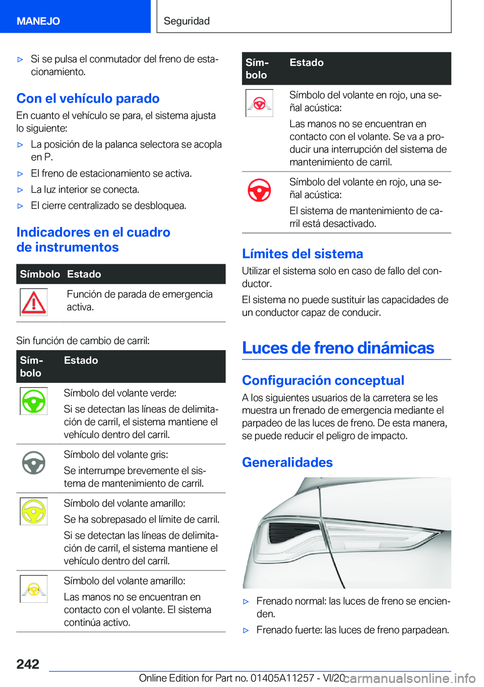 BMW 4 SERIES COUPE 2021  Manuales de Empleo (in Spanish) 'x�S�i��s�e��p�u�l�s�a��e�l��c�o�n�m�u�t�a�d�o�r��d�e�l��f�r�e�n�o��d�e��e�s�t�aª
�c�i�o�n�a�m�i�e�n�t�o�.
�C�o�n��e�l��v�e�h�