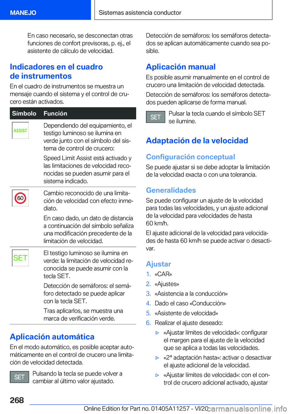 BMW 4 SERIES COUPE 2021  Manuales de Empleo (in Spanish) �E�n��c�a�s�o��n�e�c�e�s�a�r�i�o�,��s�e��d�e�s�c�o�n�e�c�t�a�n��o�t�r�a�s
�f�u�n�c�i�o�n�e�s��d�e��c�o�n�f�o�r�t��p�r�e�v�i�s�o�r�a�s�,��p�.��e�j�.�,��e�l
�a�s�i�s�t�e�n�t�e��d�e��c�á�l�