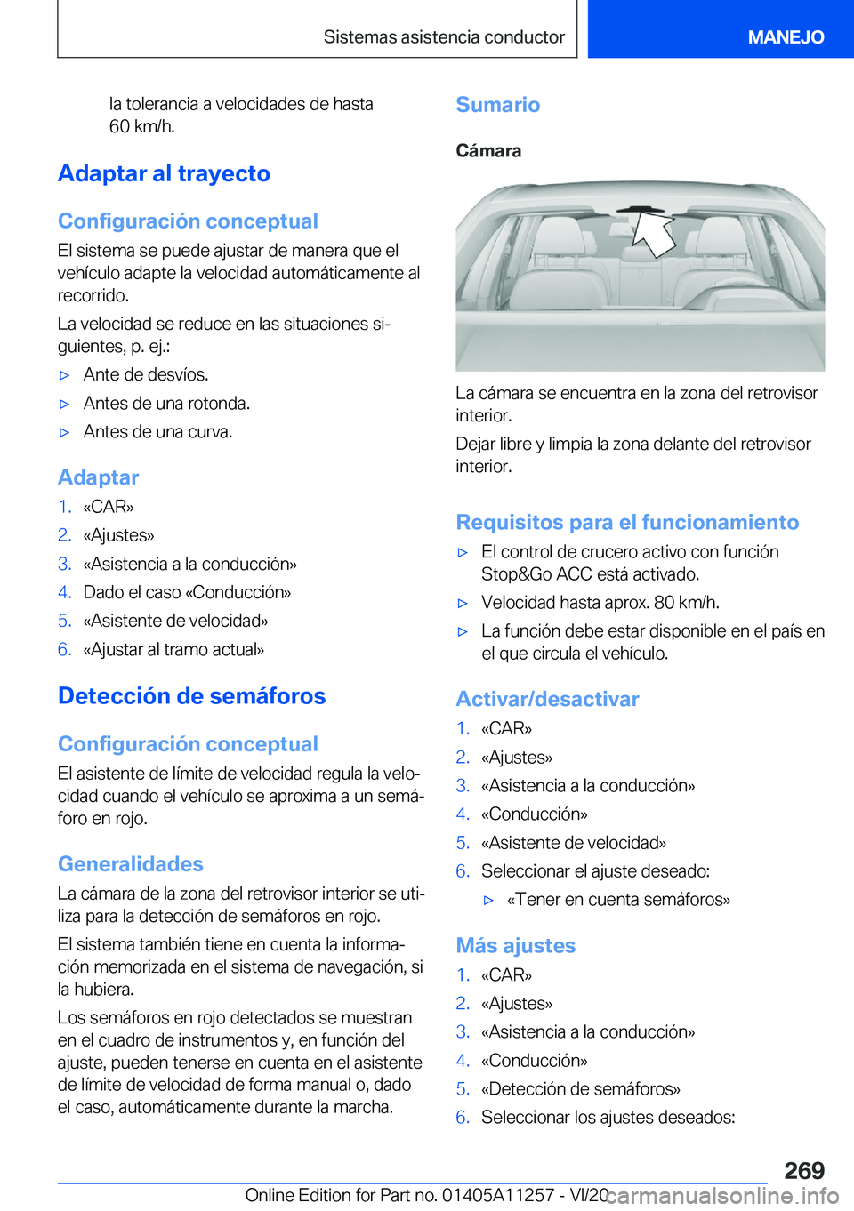 BMW 4 SERIES COUPE 2021  Manuales de Empleo (in Spanish) �l�a��t�o�l�e�r�a�n�c�i�a��a��v�e�l�o�c�i�d�a�d�e�s��d�e��h�a�s�t�a
�6�0��k�m�/�h�.
�A�d�a�p�t�a�r��a�l��t�r�a�y�e�c�t�o
�C�o�n�f�i�g�u�r�a�c�i�