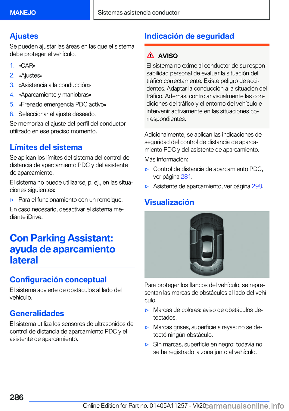 BMW 4 SERIES COUPE 2021  Manuales de Empleo (in Spanish) �A�j�u�s�t�e�s
�S�e��p�u�e�d�e�n��a�j�u�s�t�a�r��l�a�s��á�r�e�a�s��e�n��l�a�s��q�u�e��e�l��s�i�s�t�e�m�a
�d�e�b�e��p�r�o�t�e�g�e�r��e�l��v�e�h�