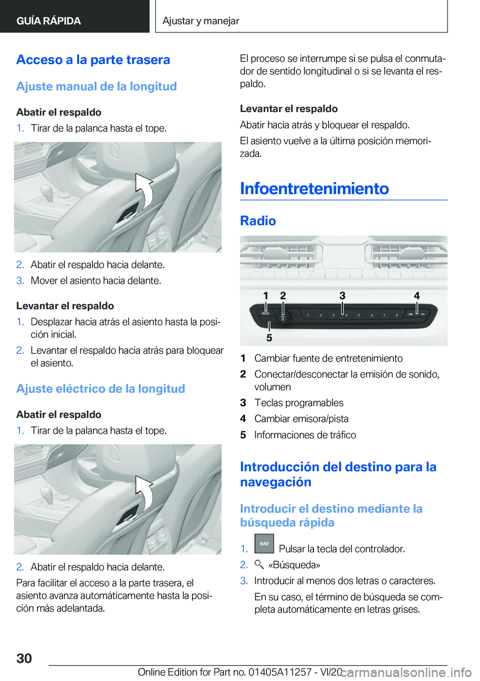 BMW 4 SERIES COUPE 2021  Manuales de Empleo (in Spanish) �A�c�c�e�s�o��a��l�a��p�a�r�t�e��t�r�a�s�e�r�a
�A�j�u�s�t�e��m�a�n�u�a�l��d�e��l�a��l�o�n�g�i�t�u�d �A�b�a�t�i�r��e�l��r�e�s�p�a�l�d�o�1�.�T�i�r�a�r��d�e��l�a��p�a�l�a�n�c�a��h�a�s�t�a�