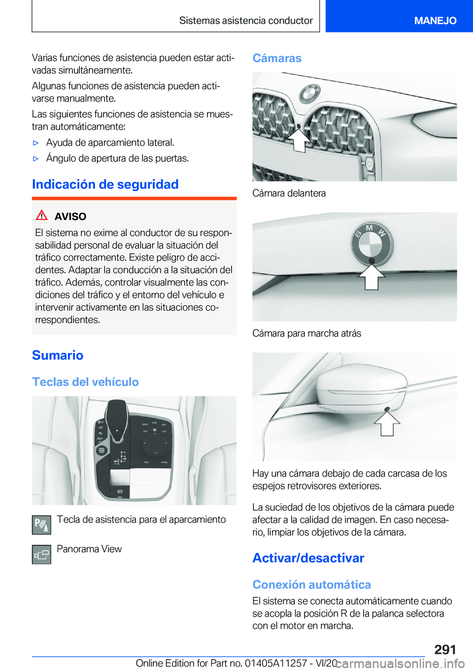 BMW 4 SERIES COUPE 2021  Manuales de Empleo (in Spanish) �V�a�r�i�a�s��f�u�n�c�i�o�n�e�s��d�e��a�s�i�s�t�e�n�c�i�a��p�u�e�d�e�n��e�s�t�a�r��a�c�t�iª�v�a�d�a�s��s�i�m�u�l�t�á�n�e�a�m�e�n�t�e�.
�A�l�g�u�n�a�s��f�u�n�c�i�o�n�e�s��d�e��a�s�i�s�t�e�
