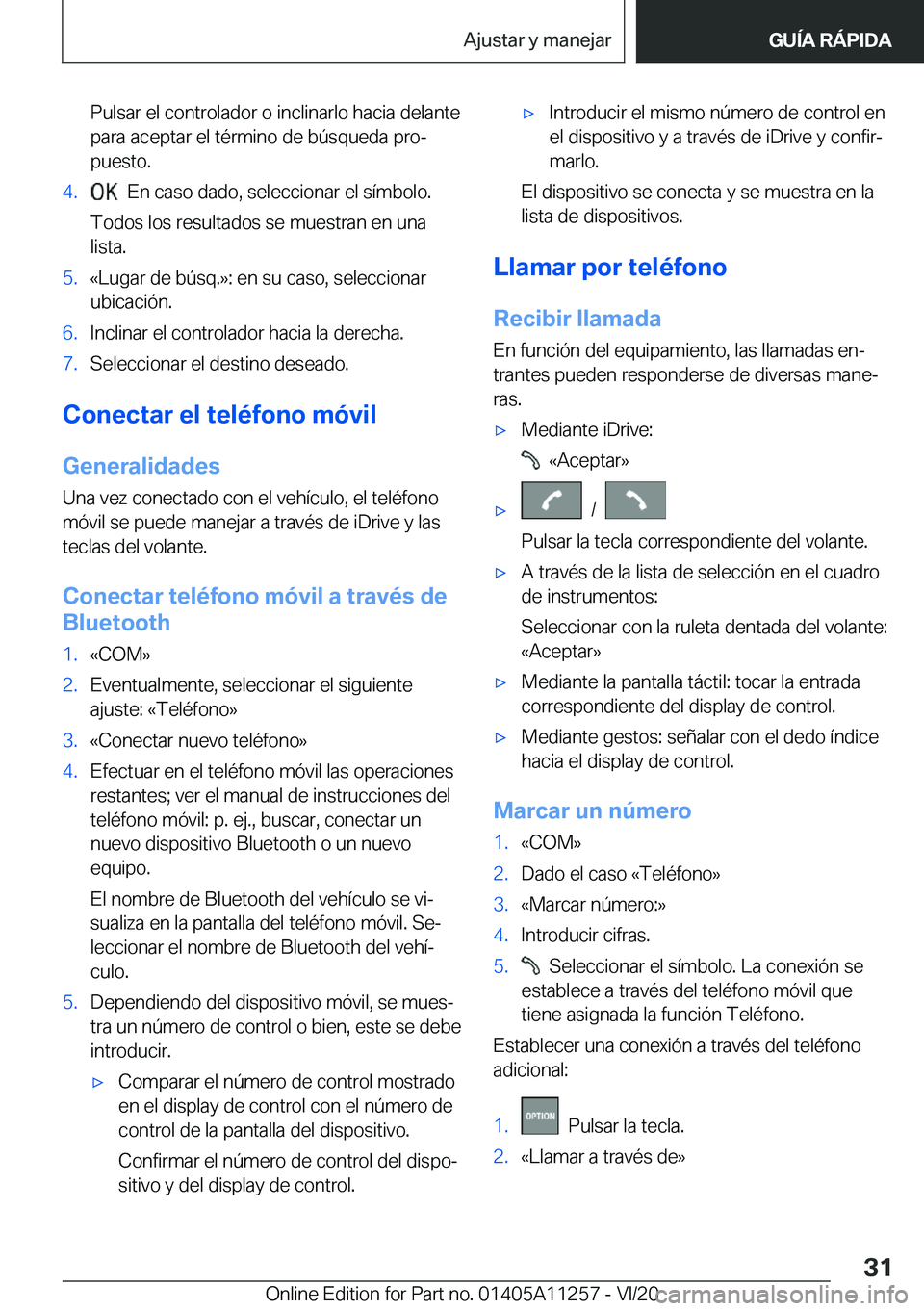 BMW 4 SERIES COUPE 2021  Manuales de Empleo (in Spanish) �P�u�l�s�a�r��e�l��c�o�n�t�r�o�l�a�d�o�r��o��i�n�c�l�i�n�a�r�l�o��h�a�c�i�a��d�e�l�a�n�t�e
�p�a�r�a��a�c�e�p�t�a�r��e�l��t�