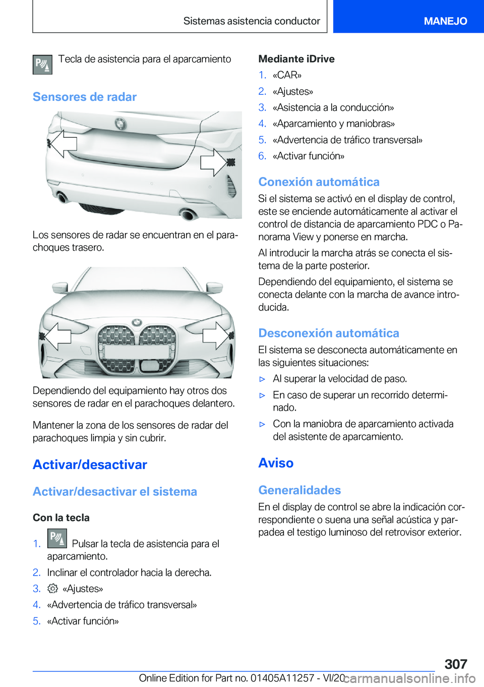 BMW 4 SERIES COUPE 2021  Manuales de Empleo (in Spanish) �T�e�c�l�a��d�e��a�s�i�s�t�e�n�c�i�a��p�a�r�a��e�l��a�p�a�r�c�a�m�i�e�n�t�o
�S�e�n�s�o�r�e�s��d�e��r�a�d�a�r
�L�o�s��s�e�n�s�o�r�e�s��d�e��r�a�d�a�r��s�e��e�n�c�u�e�n�t�r�a�n��e�n��e�l�