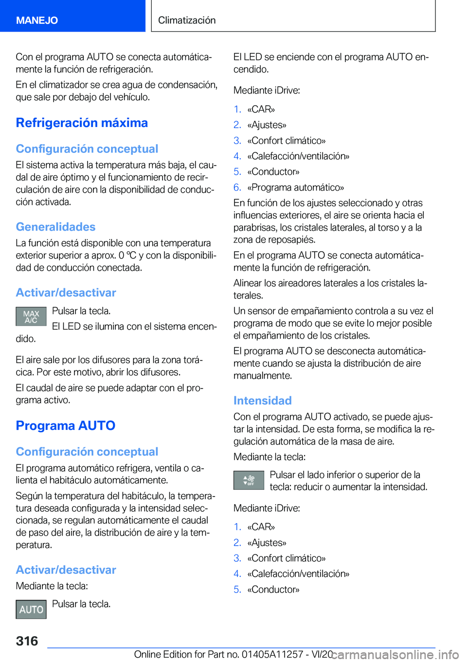 BMW 4 SERIES COUPE 2021  Manuales de Empleo (in Spanish) �C�o�n��e�l��p�r�o�g�r�a�m�a��A�U�T�O��s�e��c�o�n�e�c�t�a��a�u�t�o�m�á�t�i�c�aª
�m�e�n�t�e��l�a��f�u�n�c�i�