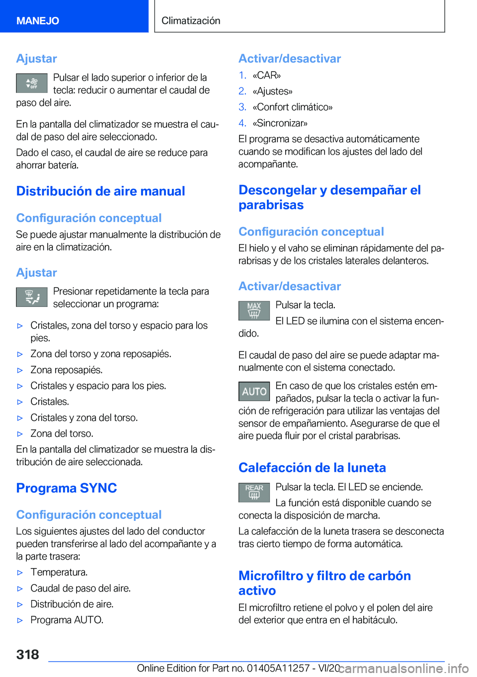 BMW 4 SERIES COUPE 2021  Manuales de Empleo (in Spanish) �A�j�u�s�t�a�r�P�u�l�s�a�r��e�l��l�a�d�o��s�u�p�e�r�i�o�r��o��i�n�f�e�r�i�o�r��d�e��l�a
�t�e�c�l�a�:��r�e�d�u�c�i�r��o��a�u�m�e�n�t�a�r��e�l��c�a�u�d�a�l��d�e
�p�a�s�o��d�e�l��a�i�r�e�.