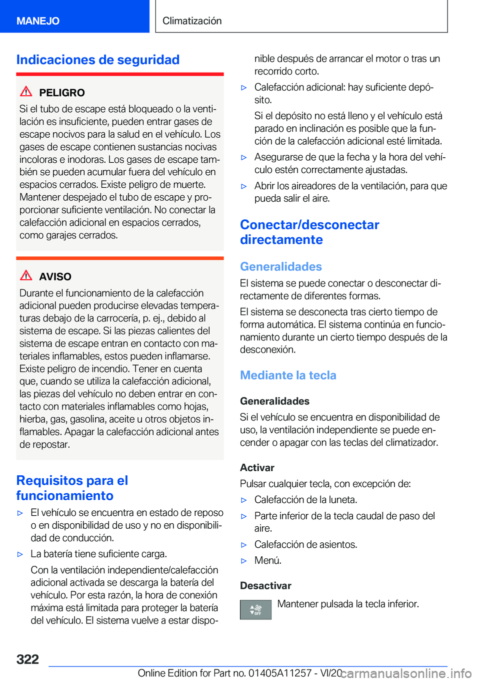 BMW 4 SERIES COUPE 2021  Manuales de Empleo (in Spanish) �I�n�d�i�c�a�c�i�o�n�e�s��d�e��s�e�g�u�r�i�d�a�d
�P�E�L�I�G�R�O
�S�i��e�l��t�u�b�o��d�e��e�s�c�a�p�e��e�s�t�á��b�l�o�q�u�e�a�d�o��o��l�a��v�e�n�t�iª �l�a�c�i�