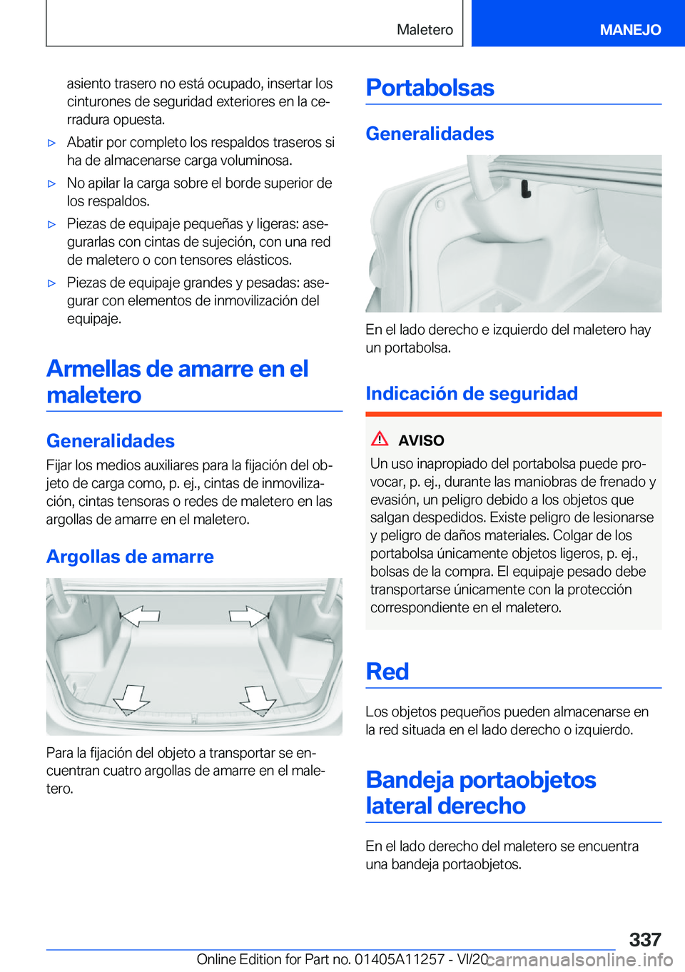 BMW 4 SERIES COUPE 2021  Manuales de Empleo (in Spanish) �a�s�i�e�n�t�o��t�r�a�s�e�r�o��n�o��e�s�t�á��o�c�u�p�a�d�o�,��i�n�s�e�r�t�a�r��l�o�s
�c�i�n�t�u�r�o�n�e�s��d�e��s�e�g�u�r�i�d�a�d��e�x�t�e�r�i�o�r�e�s��e�n��l�a��c�eª �r�r�a�d�u�r�a��o