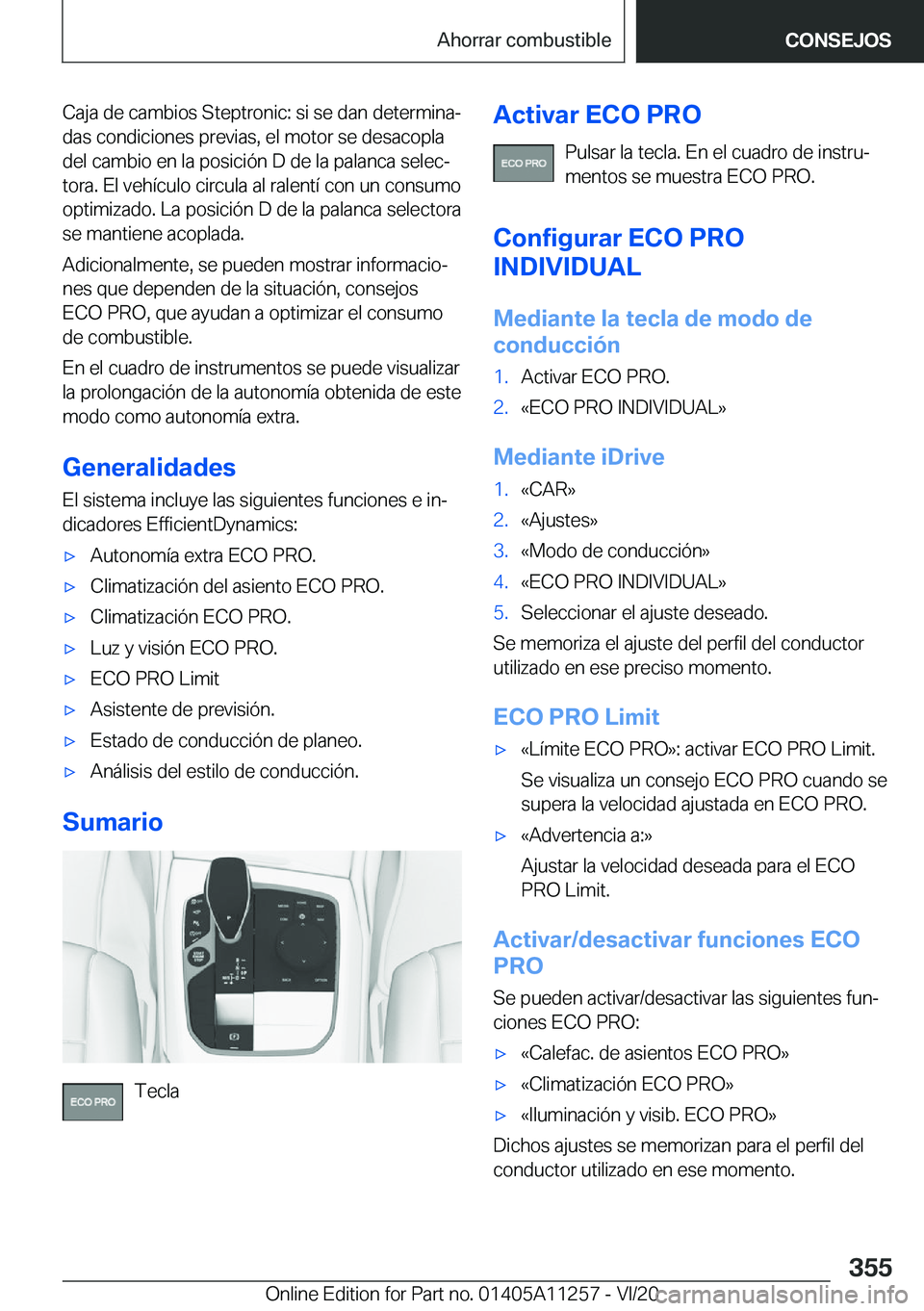BMW 4 SERIES COUPE 2021  Manuales de Empleo (in Spanish) �C�a�j�a��d�e��c�a�m�b�i�o�s��S�t�e�p�t�r�o�n�i�c�:��s�i��s�e��d�a�n��d�e�t�e�r�m�i�n�aª
�d�a�s��c�o�n�d�i�c�i�o�n�e�s��p�r�e�v�i�a�s�,��e�l��m�o�t�o�r��s�e��d�e�s�a�c�o�p�l�a
�d�e�l��