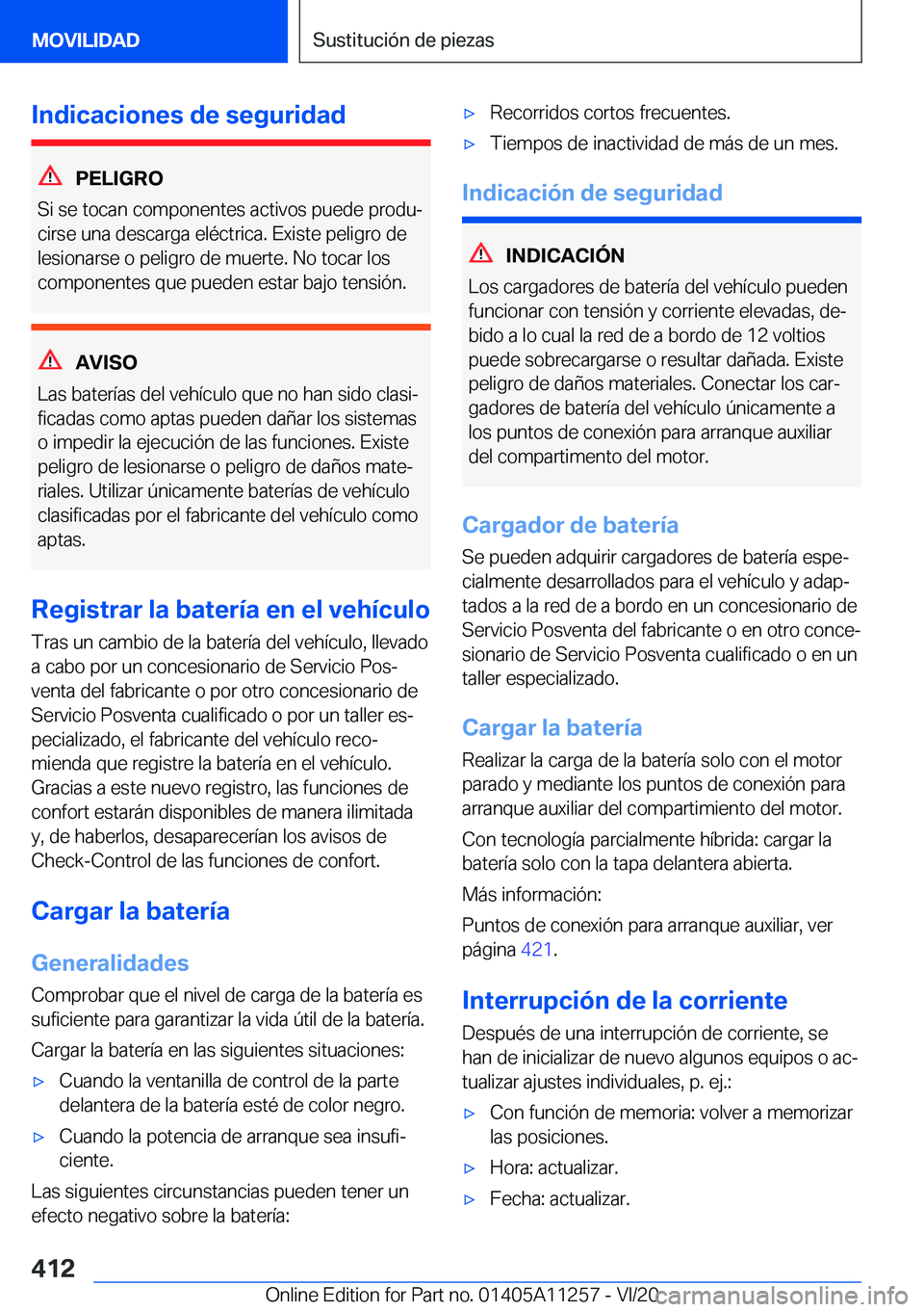 BMW 4 SERIES COUPE 2021  Manuales de Empleo (in Spanish) �I�n�d�i�c�a�c�i�o�n�e�s��d�e��s�e�g�u�r�i�d�a�d
�P�E�L�I�G�R�O
�S�i��s�e��t�o�c�a�n��c�o�m�p�o�n�e�n�t�e�s��a�c�t�i�v�o�s��p�u�e�d�e��p�r�o�d�uª
�c�i�r�s�e��u�n�a��d�e�s�c�a�r�g�a��e�l�