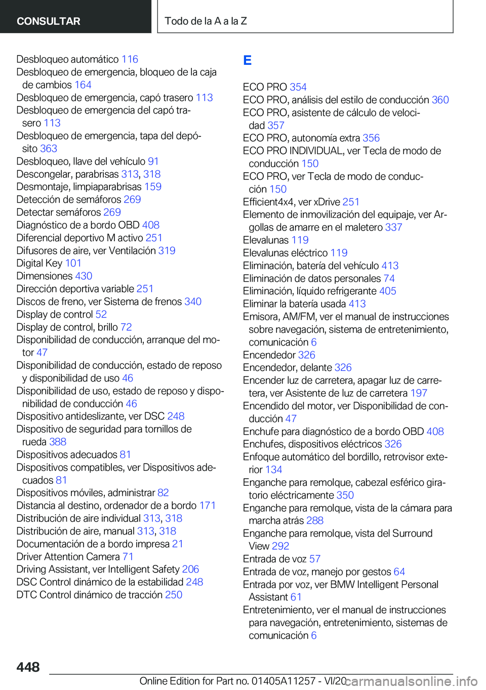 BMW 4 SERIES COUPE 2021  Manuales de Empleo (in Spanish) �D�e�s�b�l�o�q�u�e�o��a�u�t�o�m�á�t�i�c�o��1�1�6�
�D�e�s�b�l�o�q�u�e�o��d�e��e�m�e�r�g�e�n�c�i�a�,��b�l�o�q�u�e�o��d�e��l�a��c�a�j�a �d�e��c�a�m�b�i�o�s� �1�6�4�
�D�e�s�b�l�o�q�u�e�o��d�