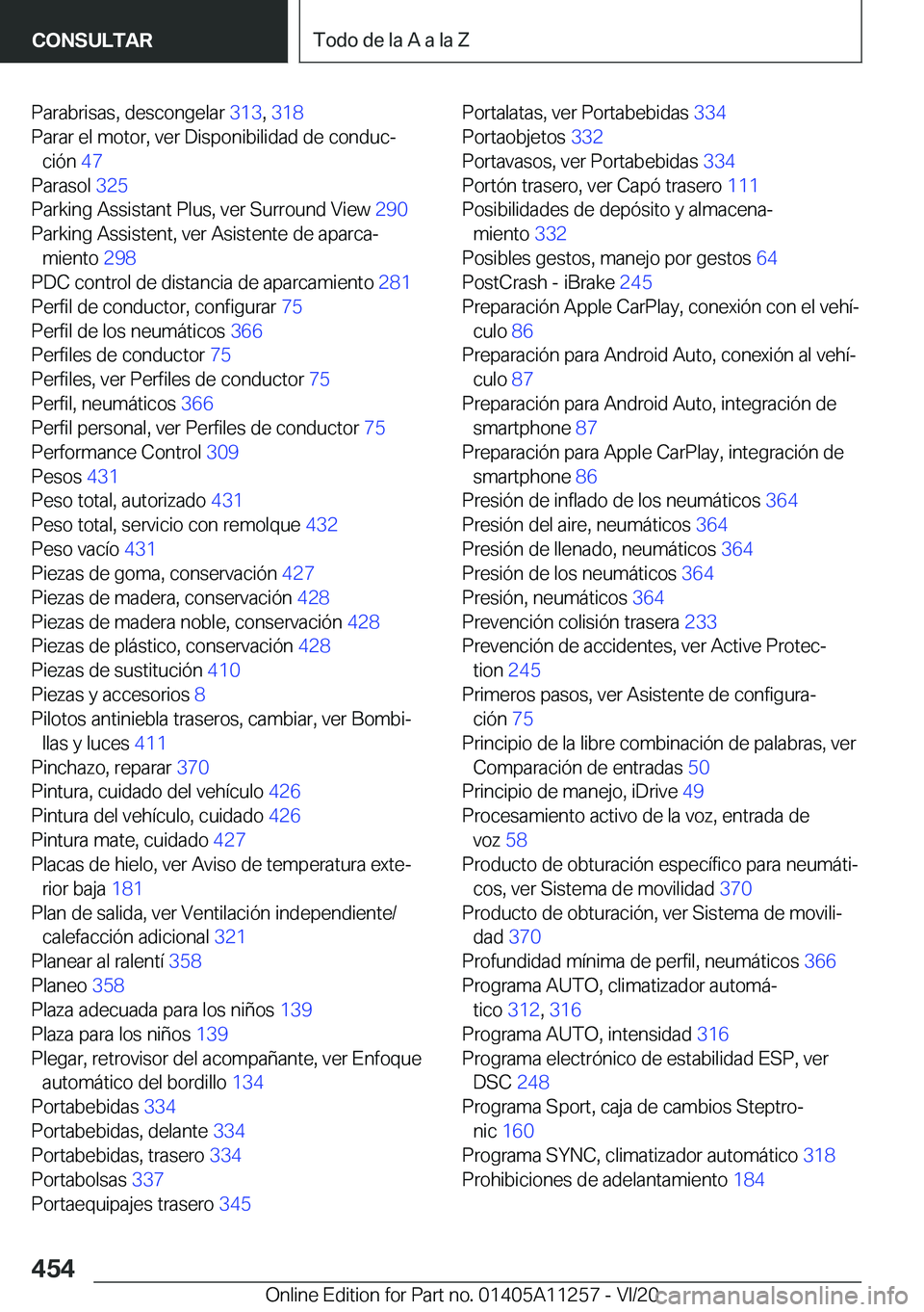 BMW 4 SERIES COUPE 2021  Manuales de Empleo (in Spanish) �P�a�r�a�b�r�i�s�a�s�,��d�e�s�c�o�n�g�e�l�a�r��3�1�3�,��3�1�8 �
�P�a�r�a�r��e�l��m�o�t�o�r�,��v�e�r��D�i�s�p�o�n�i�b�i�l�i�d�a�d��d�e��c�o�n�d�u�cª �c�i�
