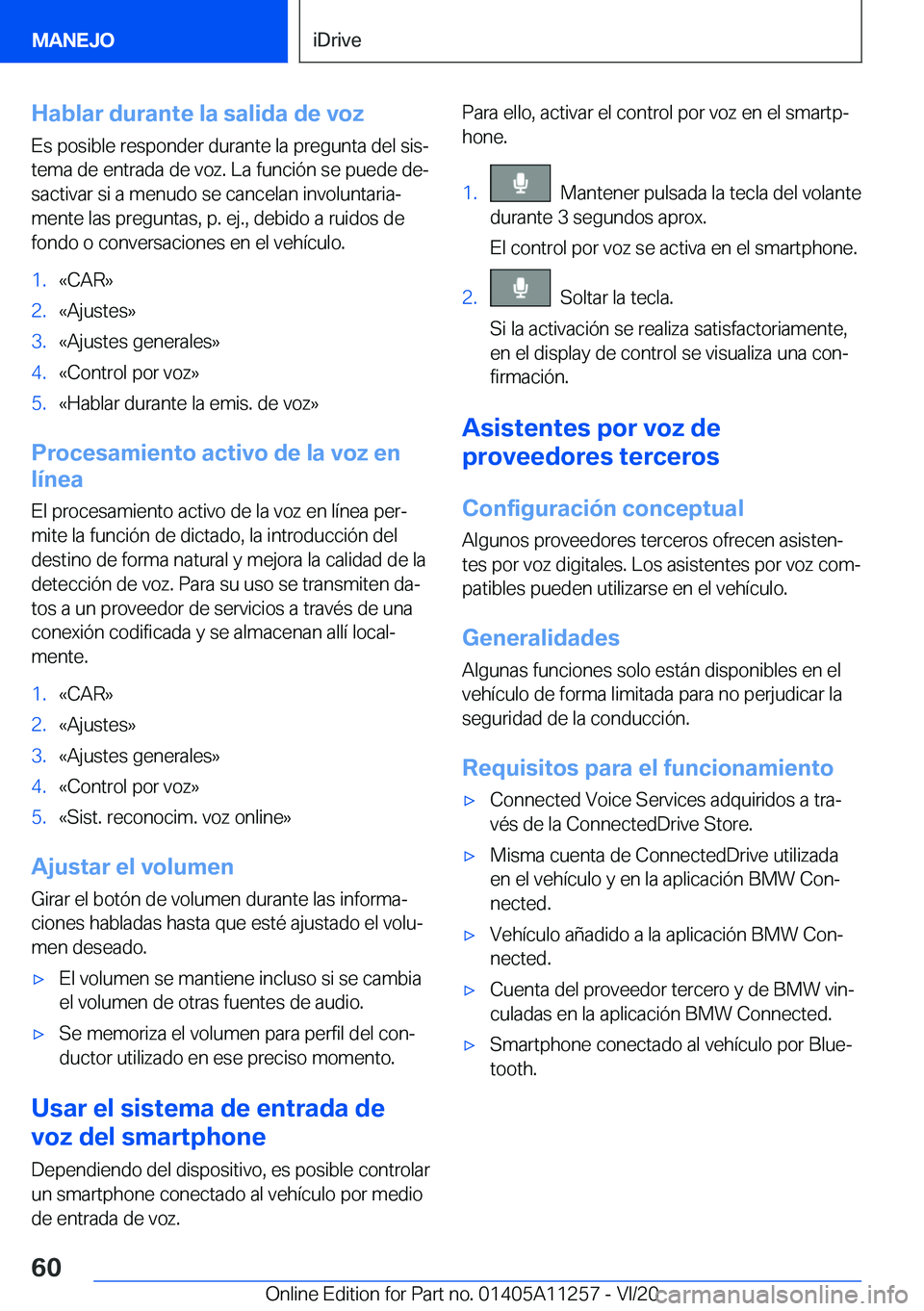 BMW 4 SERIES COUPE 2021  Manuales de Empleo (in Spanish) �H�a�b�l�a�r��d�u�r�a�n�t�e��l�a��s�a�l�i�d�a��d�e��v�o�z
�E�s��p�o�s�i�b�l�e��r�e�s�p�o�n�d�e�r��d�u�r�a�n�t�e��l�a��p�r�e�g�u�n�t�a��d�e�l��s�i�sª
�t�e�m�a��d�e��e�n�t�r�a�d�a��d�e�