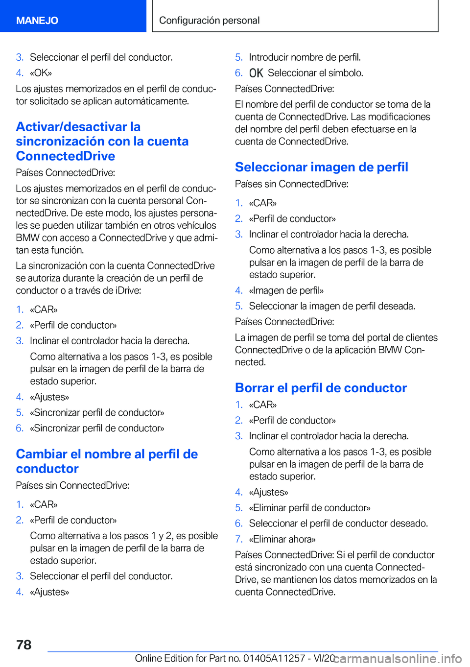 BMW 4 SERIES COUPE 2021  Manuales de Empleo (in Spanish) �3�.�S�e�l�e�c�c�i�o�n�a�r��e�l��p�e�r�f�i�l��d�e�l��c�o�n�d�u�c�t�o�r�.�4�.�«�O�K�{
�L�o�s��a�j�u�s�t�e�s��m�e�m�o�r�i�z�a�d�o�s��e�n��e�l��p�e�r�f�i�l��d�e��c�o�n�d�u�cª
�t�o�r��s�o�l