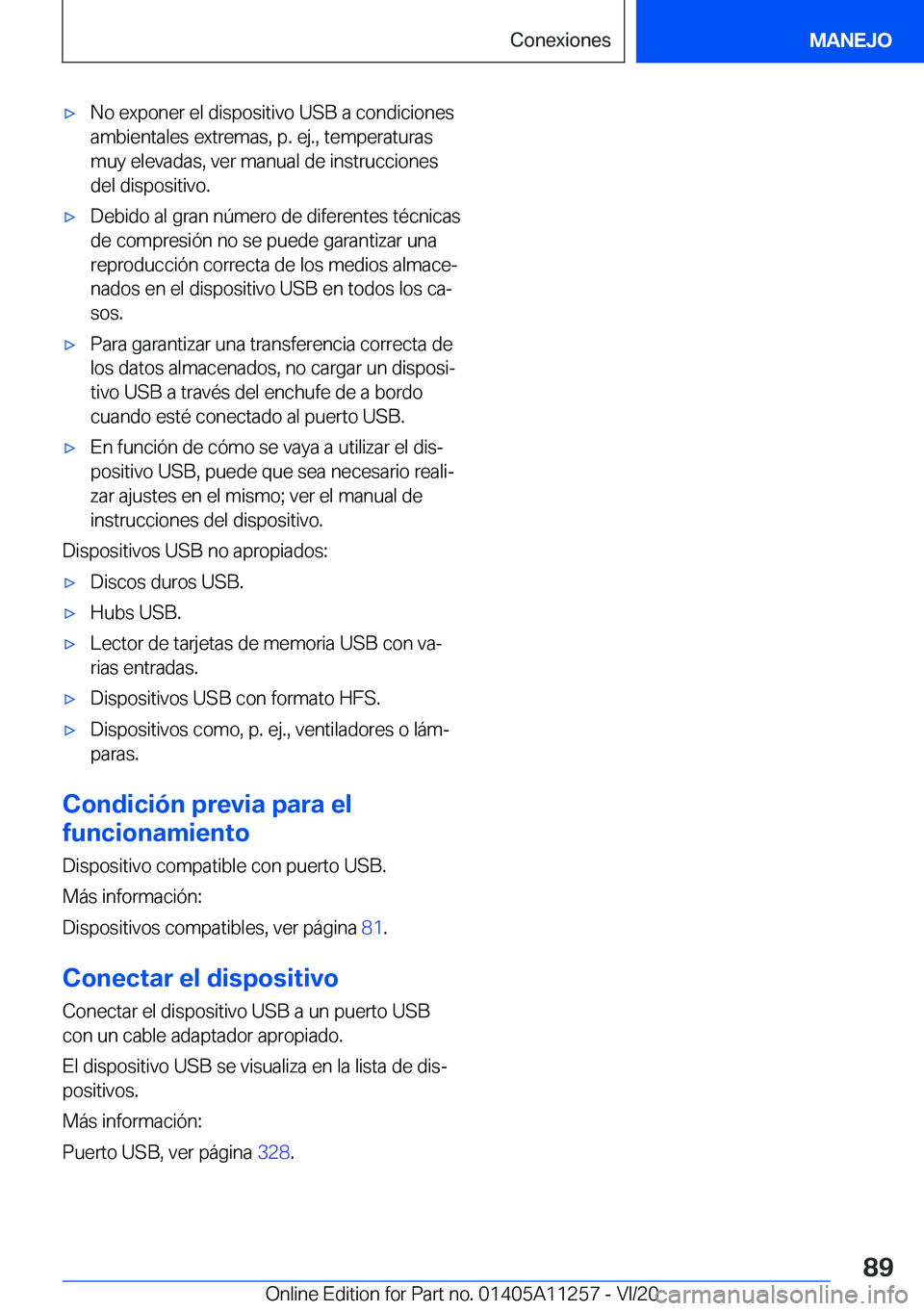 BMW 4 SERIES COUPE 2021  Manuales de Empleo (in Spanish) 'x�N�o��e�x�p�o�n�e�r��e�l��d�i�s�p�o�s�i�t�i�v�o��U�S�B��a��c�o�n�d�i�c�i�o�n�e�s
�a�m�b�i�e�n�t�a�l�e�s��e�x�t�r�e�m�a�s�,��p�.��e�j�.�,��t�e�m�p�e�r�a�t�u�r�a�s �m�u�y��e�l�e�v�a�d�a