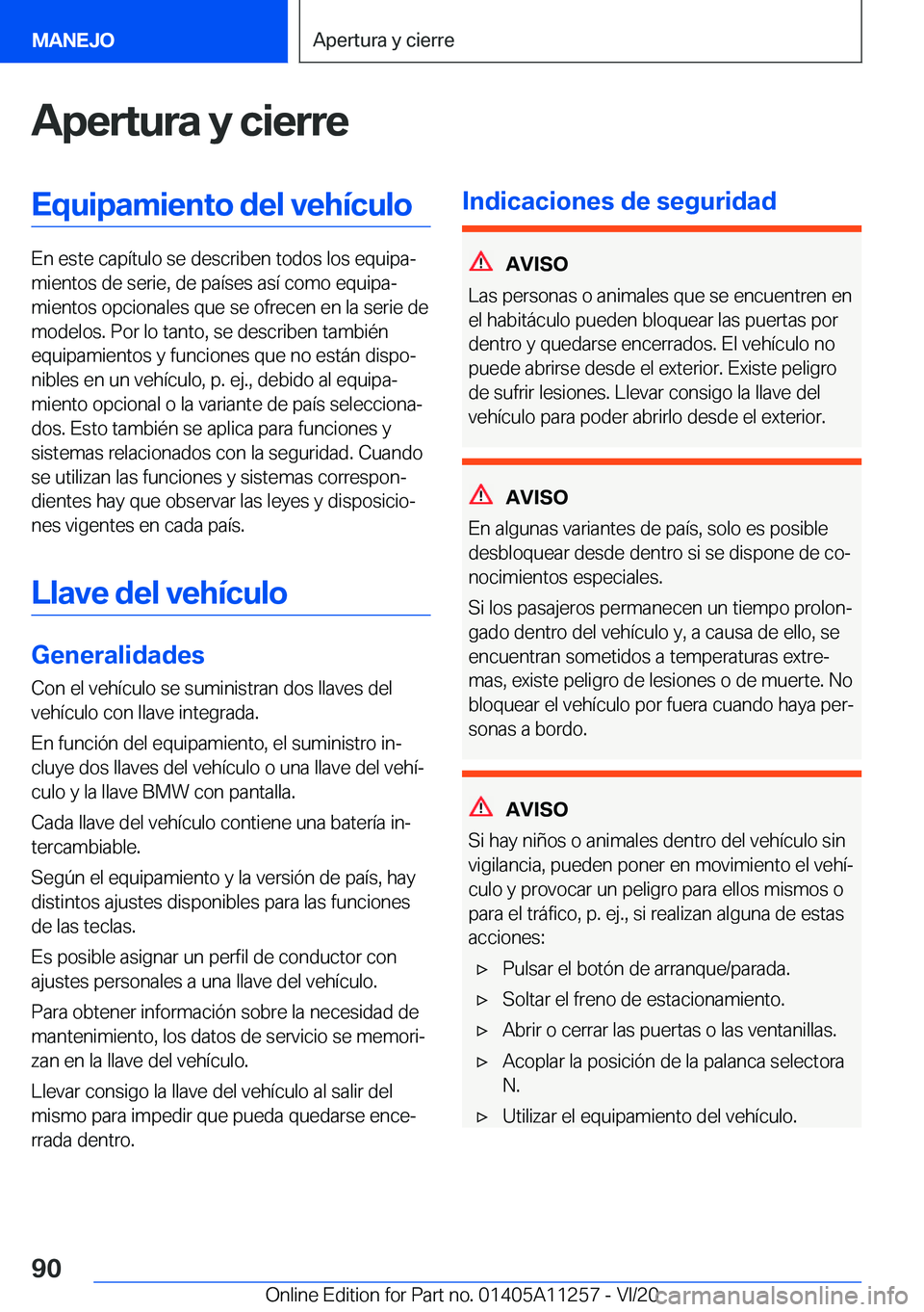 BMW 4 SERIES COUPE 2021  Manuales de Empleo (in Spanish) �A�p�e�r�t�u�r�a��y��c�i�e�r�r�e�E�q�u�i�p�a�m�i�e�n�t�o��d�e�l��v�e�h�