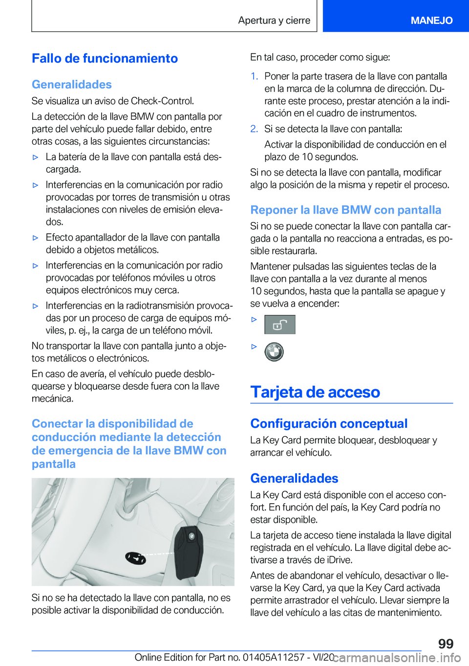 BMW 4 SERIES COUPE 2021  Manuales de Empleo (in Spanish) �F�a�l�l�o��d�e��f�u�n�c�i�o�n�a�m�i�e�n�t�o
�G�e�n�e�r�a�l�i�d�a�d�e�s �S�e��v�i�s�u�a�l�i�z�a��u�n��a�v�i�s�o��d�e��C�h�e�c�k�-�C�o�n�t�r�o�l�.
�L�a��d�e�t�e�c�c�i�