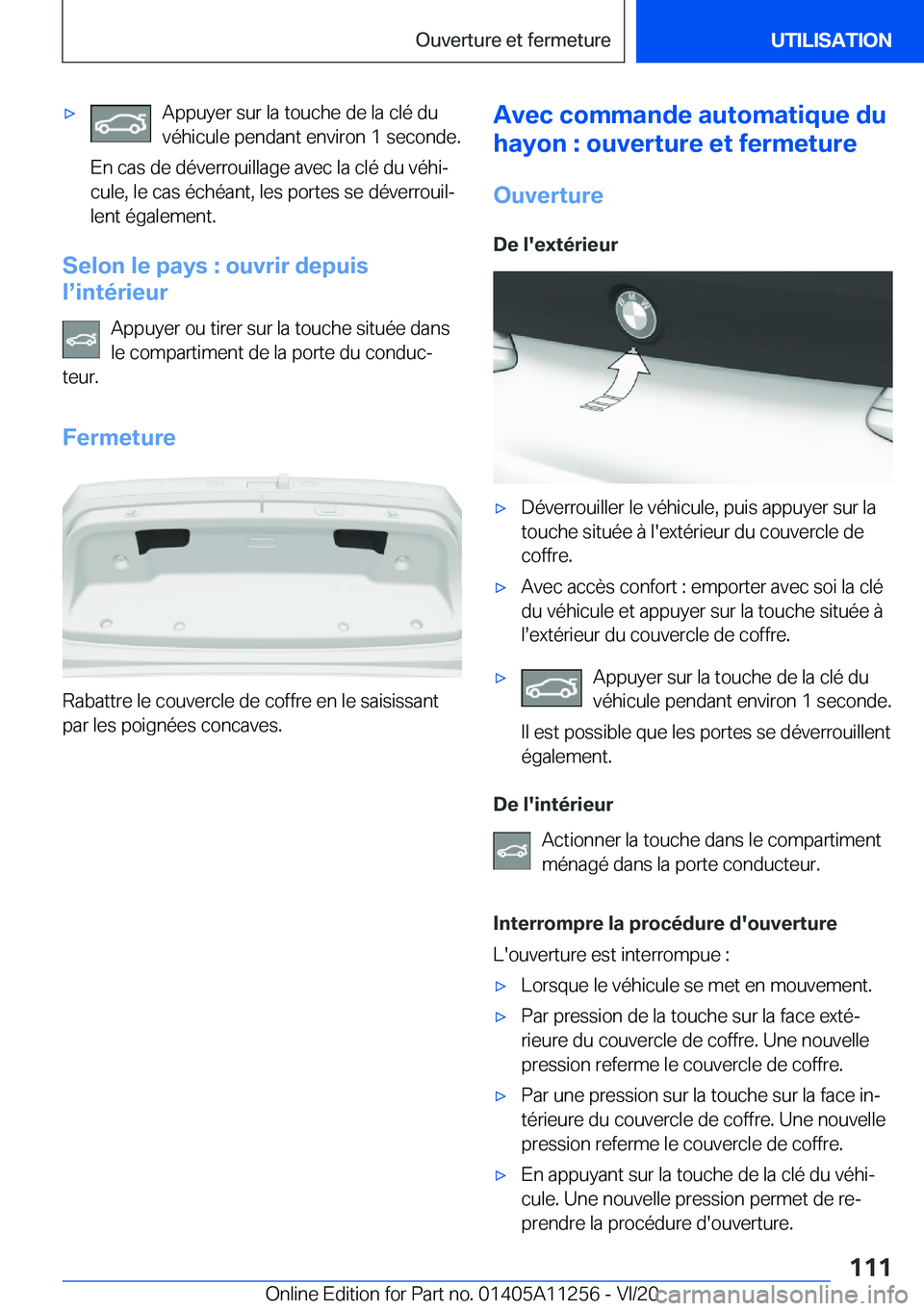 BMW 4 SERIES COUPE 2021  Notices Demploi (in French) 'x�A�p�p�u�y�e�r��s�u�r��l�a��t�o�u�c�h�e��d�e��l�a��c�l�é��d�u�v�é�h�i�c�u�l�e��p�e�n�d�a�n�t��e�n�v�i�r�o�n��1��s�e�c�o�n�d�e�.
�E�n��c�a�s��d�e��d�é�v�e�r�r�o�u�i�l�l�a�g�e��a
