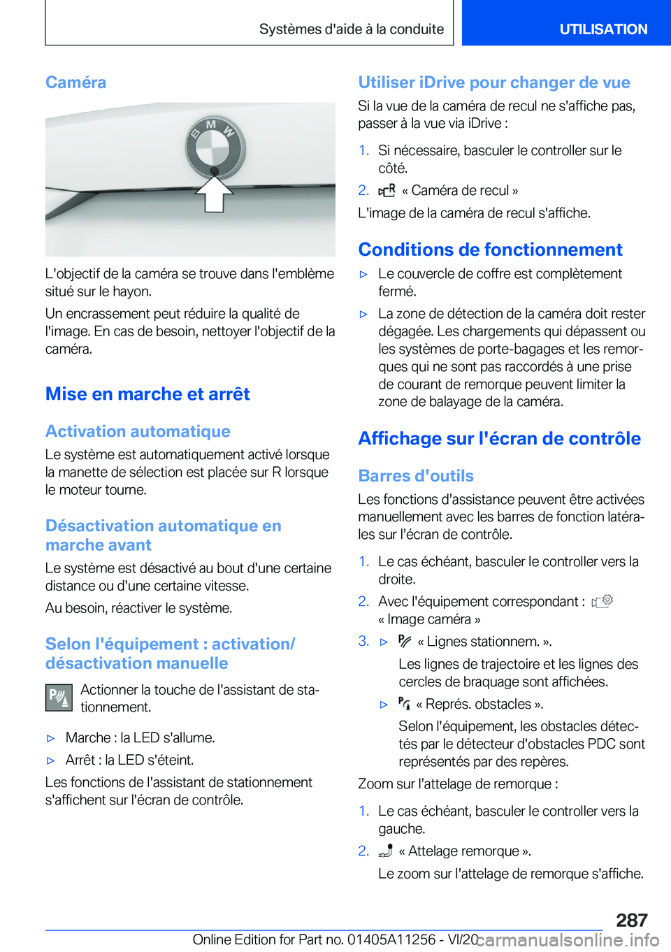BMW 4 SERIES COUPE 2021  Notices Demploi (in French) �C�a�m�é�r�a
�L�'�o�b�j�e�c�t�i�f��d�e��l�a��c�a�m�é�r�a��s�e��t�r�o�u�v�e��d�a�n�s��l�'�e�m�b�l�è�m�e�s�i�t�u�é��s�u�r��l�e��h�a�y�o�n�.
�U�n��e�n�c�r�a�s�s�e�m�e�n�t��p�e�u�t