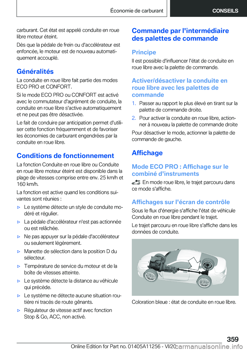 BMW 4 SERIES COUPE 2021  Notices Demploi (in French) �c�a�r�b�u�r�a�n�t�.��C�e�t��é�t�a�t��e�s�t��a�p�p�e�l�é��c�o�n�d�u�i�t�e��e�n��r�o�u�e�l�i�b�r�e��m�o�t�e�u�r��é�t�e�i�n�t�.
�D�è�s��q�u�e��l�a��p�é�d�a�l�e��d�e��f�r�e�i�n��o�u�