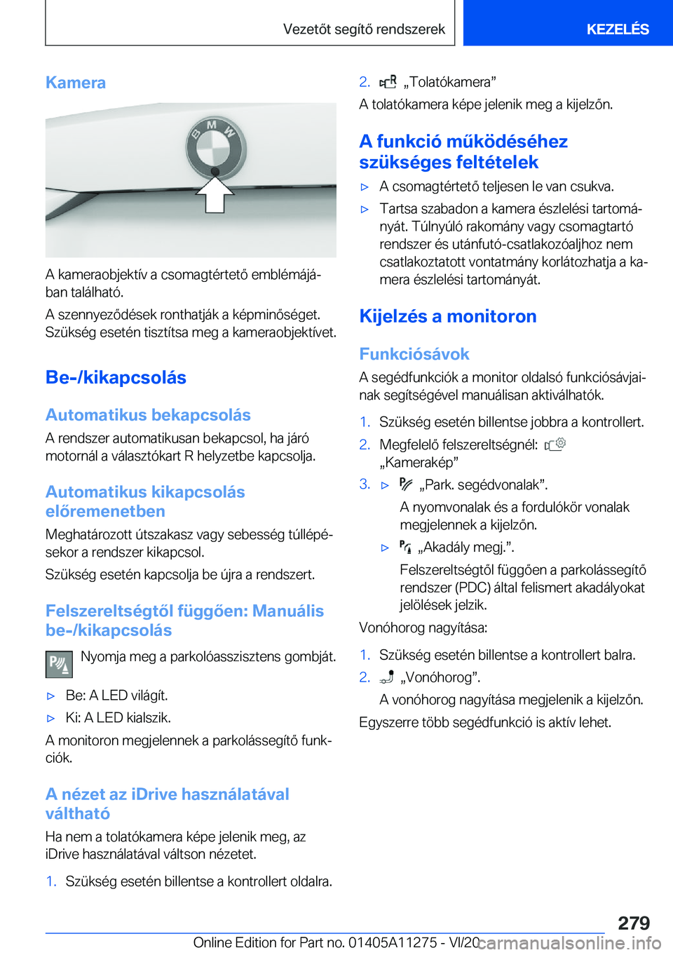 BMW 4 SERIES COUPE 2021  Kezelési útmutató (in Hungarian) �K�a�m�e�r�a
�A��k�a�m�e�r�a�o�b�j�e�k�t�