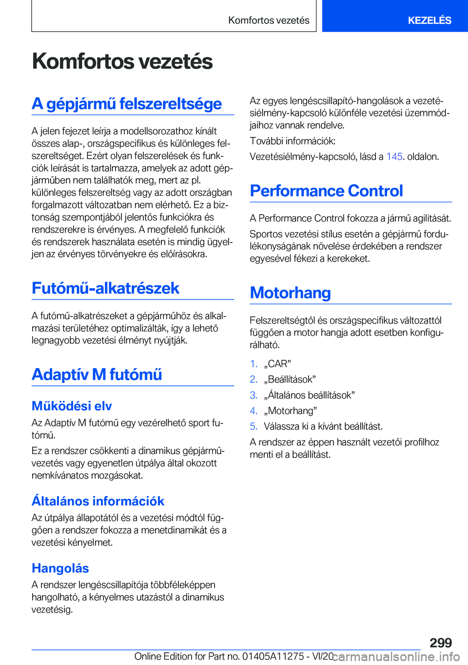BMW 4 SERIES COUPE 2021  Kezelési útmutató (in Hungarian) �K�o�m�f�o�r�t�o�s��v�e�z�e�t�