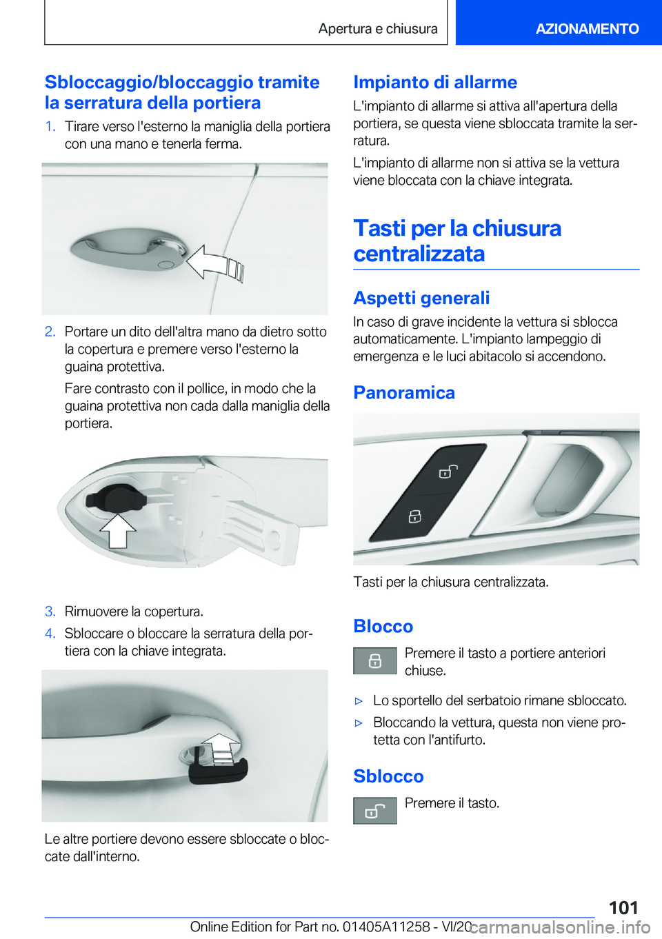 BMW 4 SERIES COUPE 2021  Libretti Di Uso E manutenzione (in Italian) �S�b�l�o�c�c�a�g�g�i�o�/�b�l�o�c�c�a�g�g�i�o��t�r�a�m�i�t�e
�l�a��s�e�r�r�a�t�u�r�a��d�e�l�l�a��p�o�r�t�i�e�r�a�1�.�T�i�r�a�r�e��v�e�r�s�o��l�'�e�s�t�e�r�n�o��l�a��m�a�n�i�g�l�i�a��d�e�l�