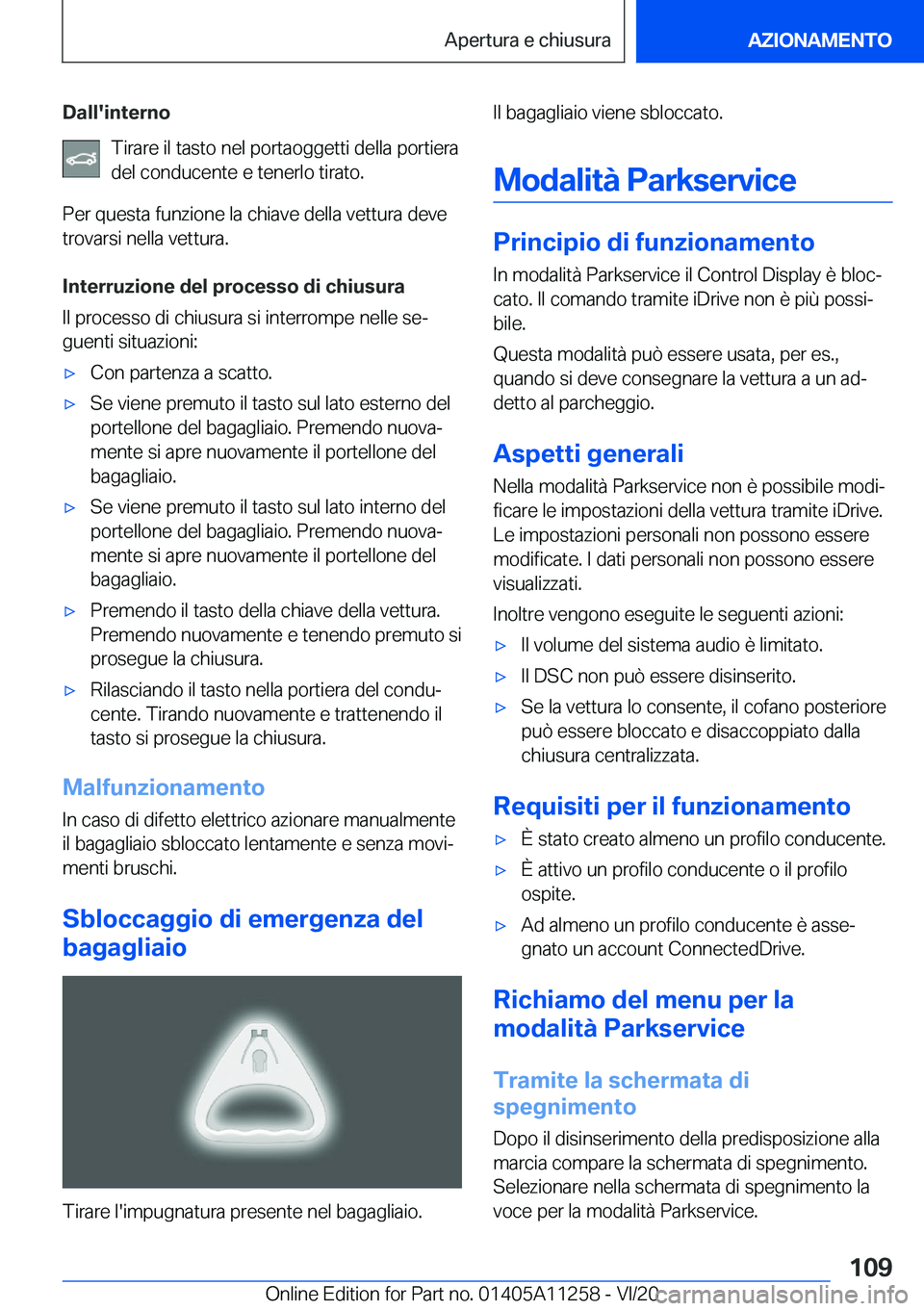 BMW 4 SERIES COUPE 2021  Libretti Di Uso E manutenzione (in Italian) �D�a�l�l�'�i�n�t�e�r�n�o�T�i�r�a�r�e��i�l��t�a�s�t�o��n�e�l��p�o�r�t�a�o�g�g�e�t�t�i��d�e�l�l�a��p�o�r�t�i�e�r�a
�d�e�l��c�o�n�d�u�c�e�n�t�e��e��t�e�n�e�r�l�o��t�i�r�a�t�o�.
�P�e�r��q�u