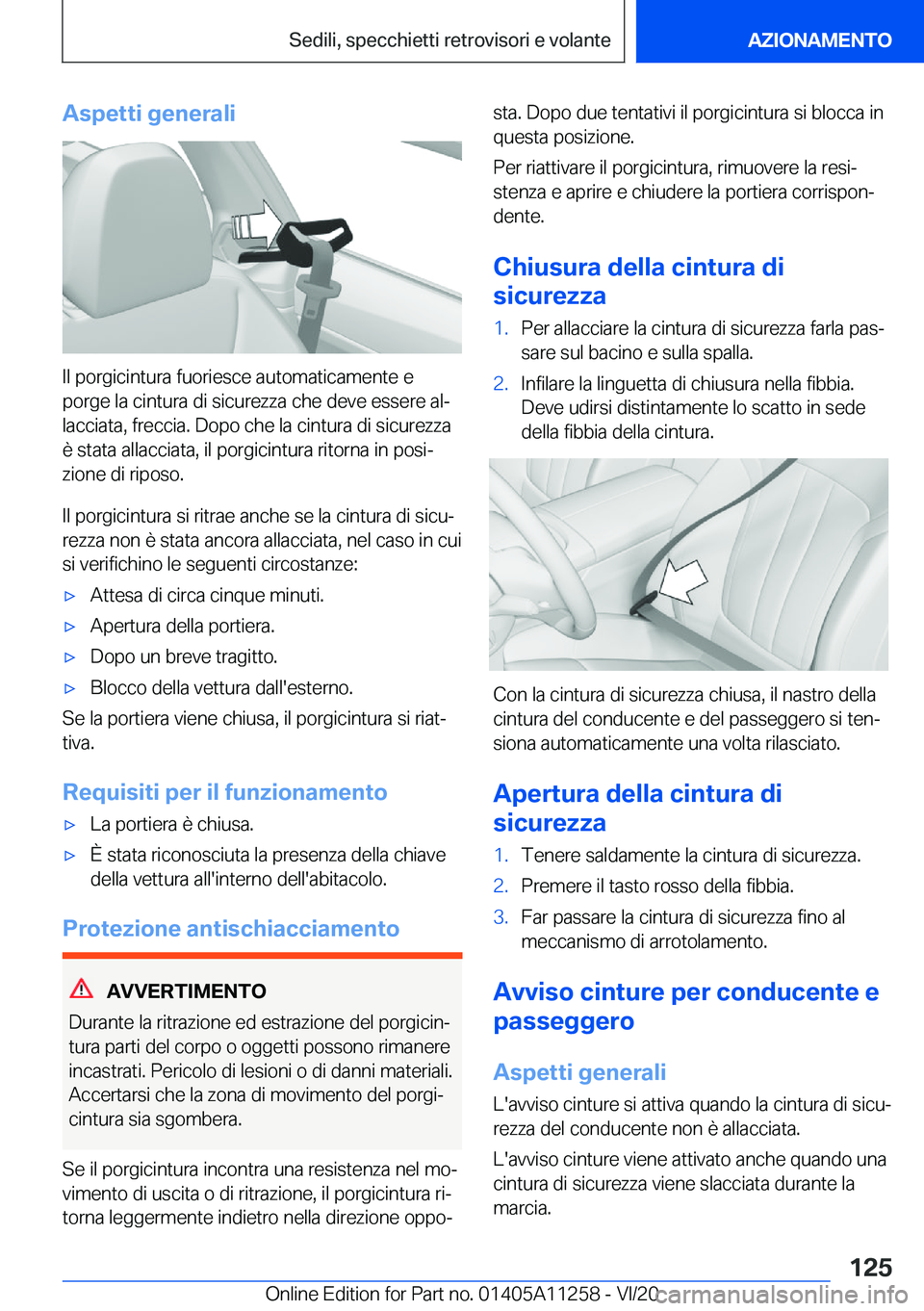 BMW 4 SERIES COUPE 2021  Libretti Di Uso E manutenzione (in Italian) �A�s�p�e�t�t�i��g�e�n�e�r�a�l�i
�I�l��p�o�r�g�i�c�i�n�t�u�r�a��f�u�o�r�i�e�s�c�e��a�u�t�o�m�a�t�i�c�a�m�e�n�t�e��e�p�o�r�g�e��l�a��c�i�n�t�u�r�a��d�i��s�i�c�u�r�e�z�z�a��c�h�e��d�e�v�e��e�