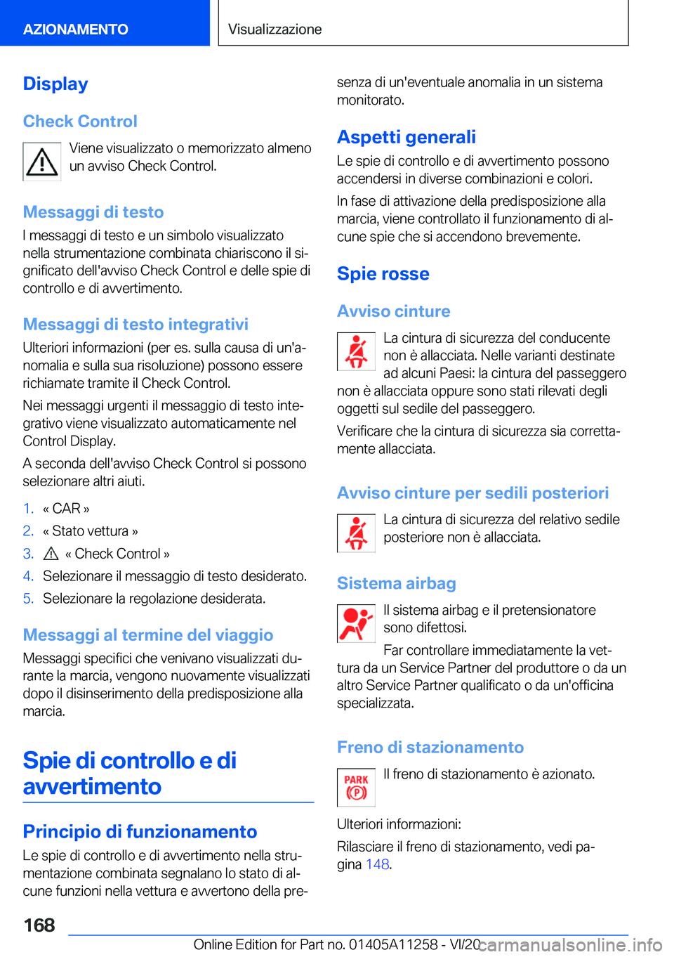 BMW 4 SERIES COUPE 2021  Libretti Di Uso E manutenzione (in Italian) �D�i�s�p�l�a�y�C�h�e�c�k��C�o�n�t�r�o�l �V�i�e�n�e��v�i�s�u�a�l�i�z�z�a�t�o��o��m�e�m�o�r�i�z�z�a�t�o��a�l�m�e�n�o
�u�n��a�v�v�i�s�o��C�h�e�c�k��C�o�n�t�r�o�l�.
�M�e�s�s�a�g�g�i��d�i��t�e�s�