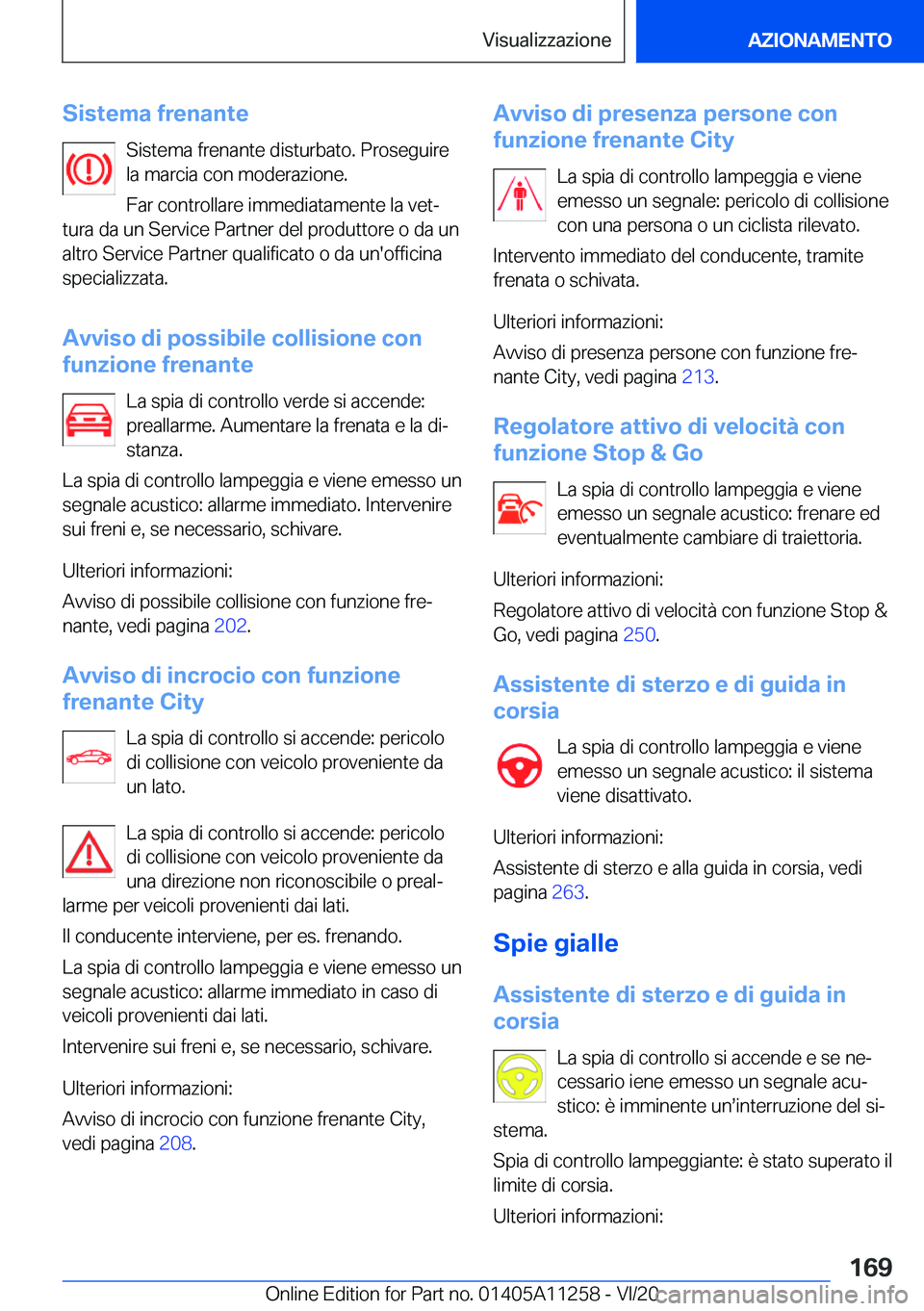 BMW 4 SERIES COUPE 2021  Libretti Di Uso E manutenzione (in Italian) �S�i�s�t�e�m�a��f�r�e�n�a�n�t�e�S�i�s�t�e�m�a��f�r�e�n�a�n�t�e��d�i�s�t�u�r�b�a�t�o�.��P�r�o�s�e�g�u�i�r�e
�l�a��m�a�r�c�i�a��c�o�n��m�o�d�e�r�a�z�i�o�n�e�.
�F�a�r��c�o�n�t�r�o�l�l�a�r�e��i�m