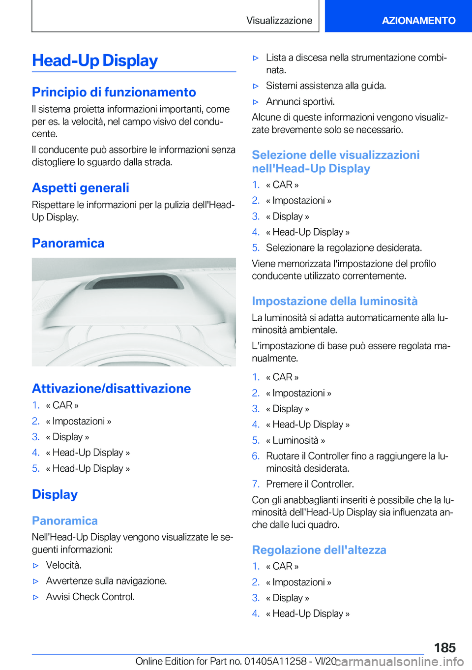 BMW 4 SERIES COUPE 2021  Libretti Di Uso E manutenzione (in Italian) �H�e�a�d�-�U�p��D�i�s�p�l�a�y
�P�r�i�n�c�i�p�i�o��d�i��f�u�n�z�i�o�n�a�m�e�n�t�o�I�l��s�i�s�t�e�m�a��p�r�o�i�e�t�t�a��i�n�f�o�r�m�a�z�i�o�n�i��i�m�p�o�r�t�a�n�t�i�,��c�o�m�e�p�e�r��e�s�.��l�
