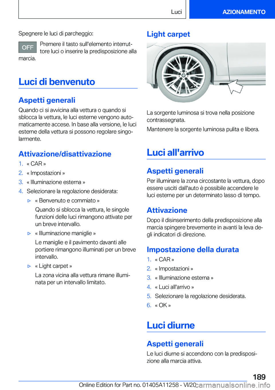 BMW 4 SERIES COUPE 2021  Libretti Di Uso E manutenzione (in Italian) �S�p�e�g�n�e�r�e��l�e��l�u�c�i��d�i��p�a�r�c�h�e�g�g�i�o�:�P�r�e�m�e�r�e��i�l��t�a�s�t�o��s�u�l�l�'�e�l�e�m�e�n�t�o��i�n�t�e�r�r�u�tª
�t�o�r�e��l�u�c�i��o��i�n�s�e�r�i�r�e��l�a��p�r
