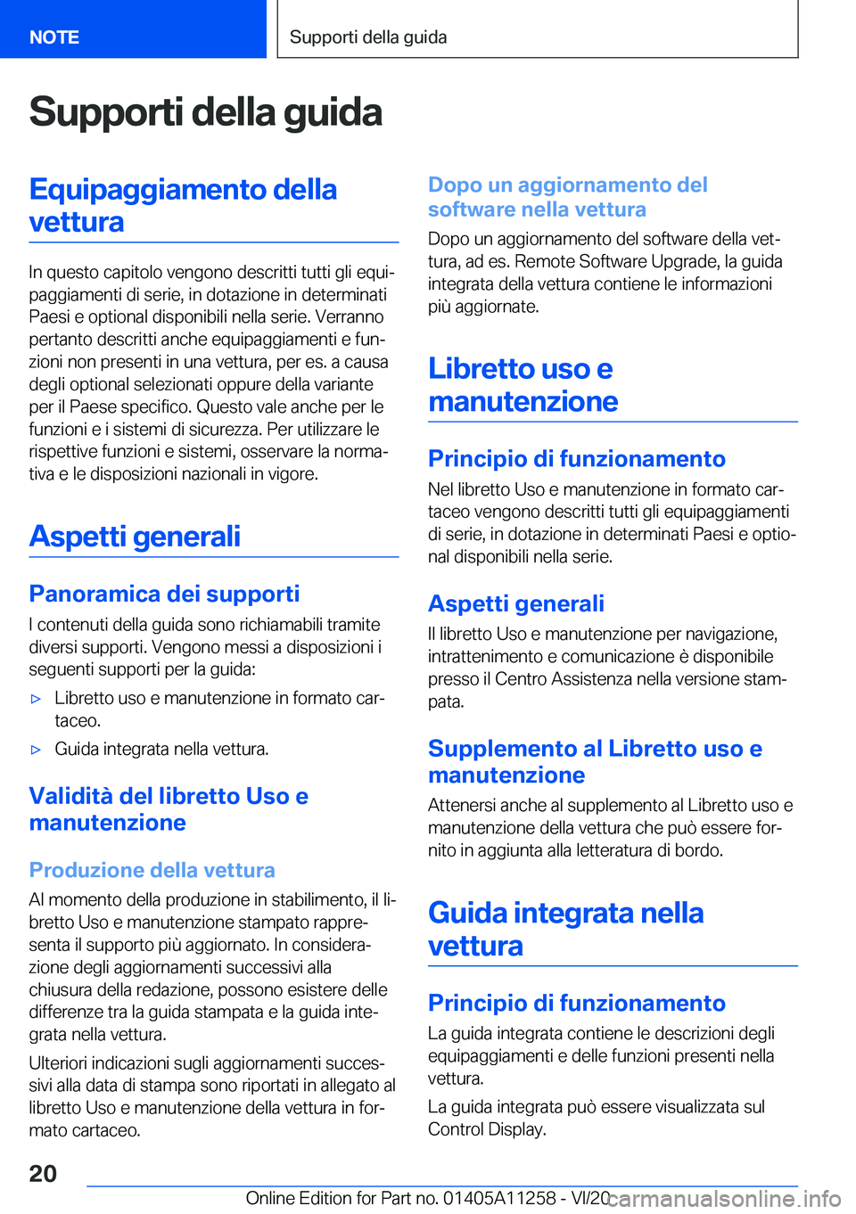BMW 4 SERIES COUPE 2021  Libretti Di Uso E manutenzione (in Italian) �S�u�p�p�o�r�t�i��d�e�l�l�a��g�u�i�d�a�E�q�u�i�p�a�g�g�i�a�m�e�n�t�o��d�e�l�l�a�v�e�t�t�u�r�a
�I�n��q�u�e�s�t�o��c�a�p�i�t�o�l�o��v�e�n�g�o�n�o��d�e�s�c�r�i�t�t�i��t�u�t�t�i��g�l�i��e�q�u�i