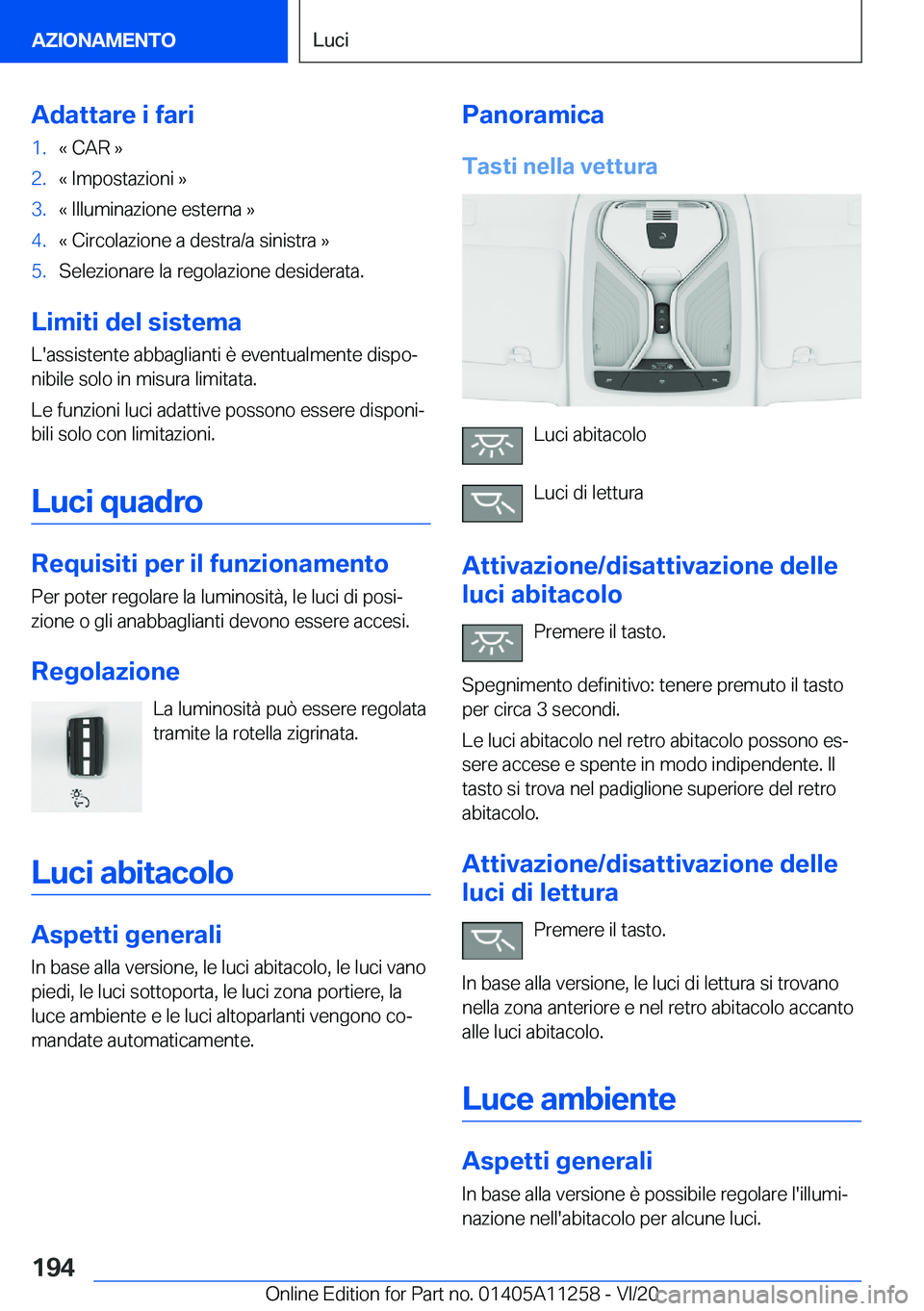 BMW 4 SERIES COUPE 2021  Libretti Di Uso E manutenzione (in Italian) �A�d�a�t�t�a�r�e��i��f�a�r�i�1�.�«��C�A�R��{�2�.�«��I�m�p�o�s�t�a�z�i�o�n�i��{�3�.�«��I�l�l�u�m�i�n�a�z�i�o�n�e��e�s�t�e�r�n�a��{�4�.�«��C�i�r�c�o�l�a�z�i�o�n�e��a��d�e�s�t�r�a�/�a��s