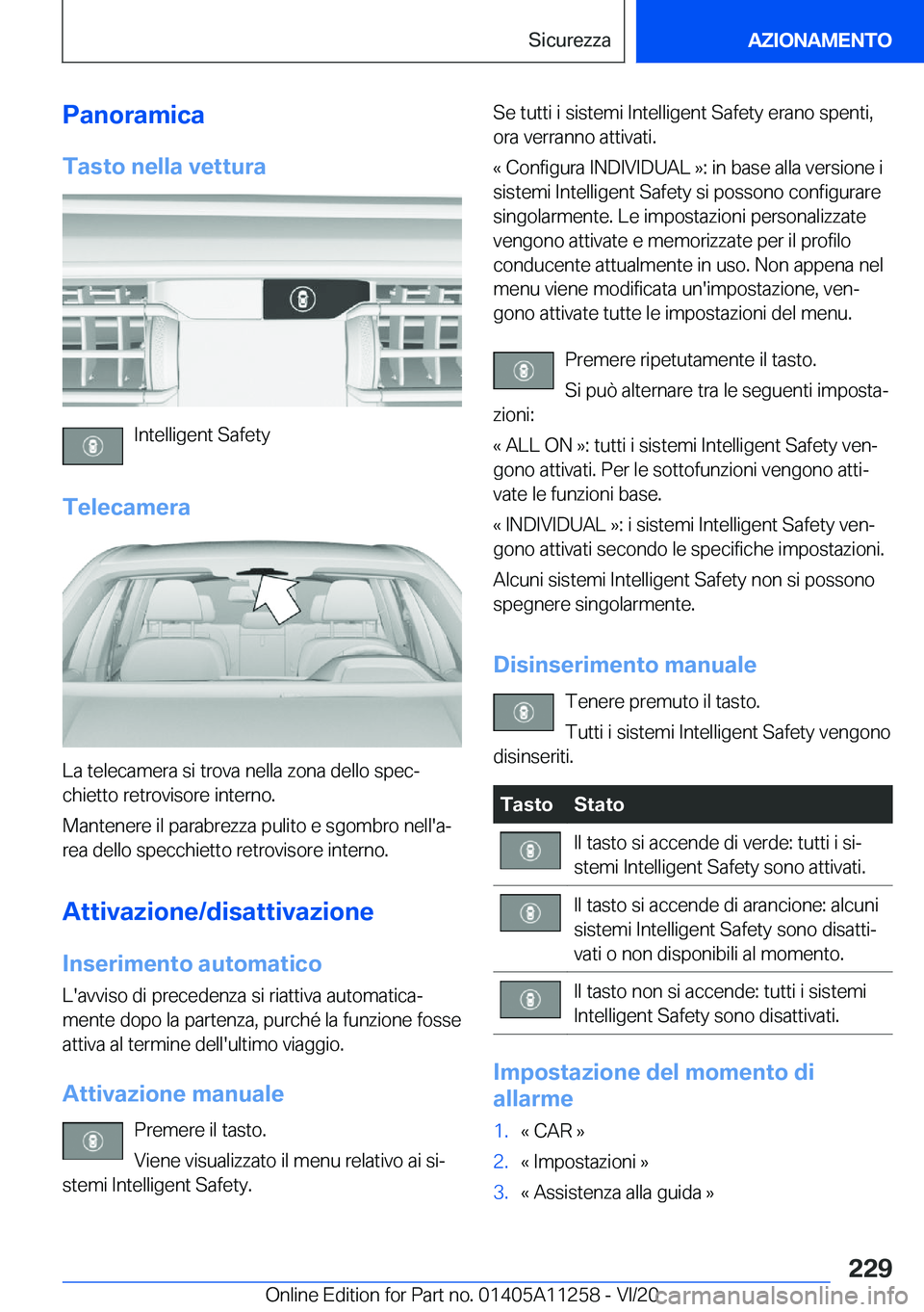 BMW 4 SERIES COUPE 2021  Libretti Di Uso E manutenzione (in Italian) �P�a�n�o�r�a�m�i�c�a�T�a�s�t�o��n�e�l�l�a��v�e�t�t�u�r�a
�I�n�t�e�l�l�i�g�e�n�t��S�a�f�e�t�y
�T�e�l�e�c�a�m�e�r�a
�L�a��t�e�l�e�c�a�m�e�r�a��s�i��t�r�o�v�a��n�e�l�l�a��z�o�n�a��d�e�l�l�o��s�