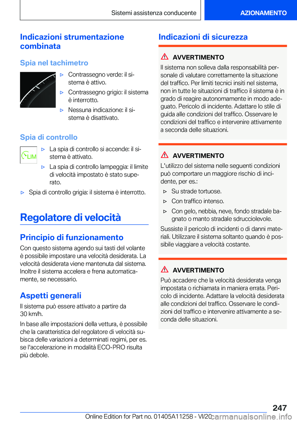 BMW 4 SERIES COUPE 2021  Libretti Di Uso E manutenzione (in Italian) �I�n�d�i�c�a�z�i�o�n�i��s�t�r�u�m�e�n�t�a�z�i�o�n�e
�c�o�m�b�i�n�a�t�a
�S�p�i�a��n�e�l��t�a�c�h�i�m�e�t�r�o'x�C�o�n�t�r�a�s�s�e�g�n�o��v�e�r�d�e�:��i�l��s�iª
�s�t�e�m�a��è��a�t�t�i�v�o�