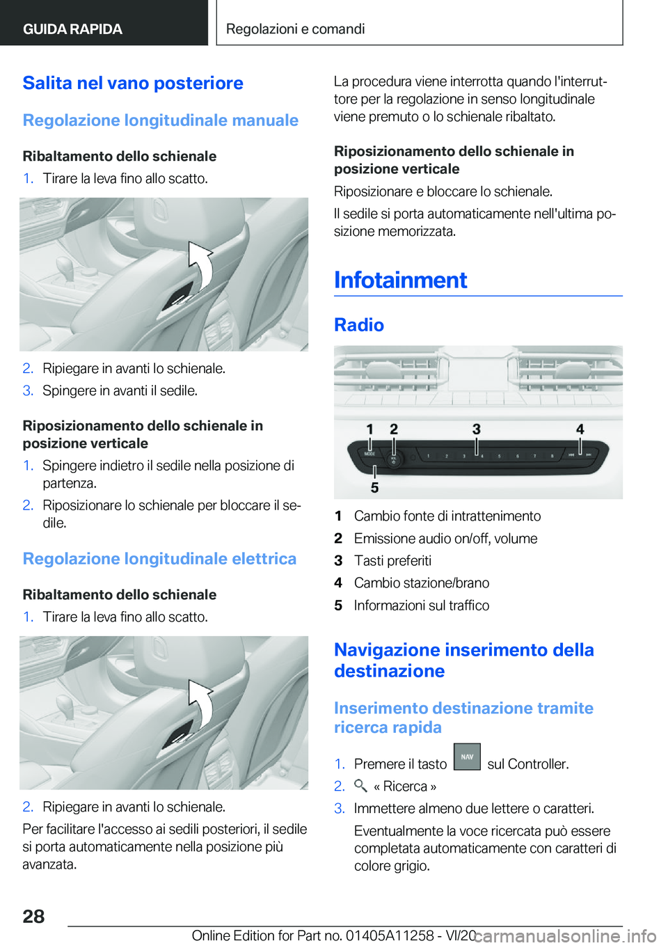 BMW 4 SERIES COUPE 2021  Libretti Di Uso E manutenzione (in Italian) �S�a�l�i�t�a��n�e�l��v�a�n�o��p�o�s�t�e�r�i�o�r�e
�R�e�g�o�l�a�z�i�o�n�e��l�o�n�g�i�t�u�d�i�n�a�l�e��m�a�n�u�a�l�e �R�i�b�a�l�t�a�m�e�n�t�o��d�e�l�l�o��s�c�h�i�e�n�a�l�e�1�.�T�i�r�a�r�e��l�a�