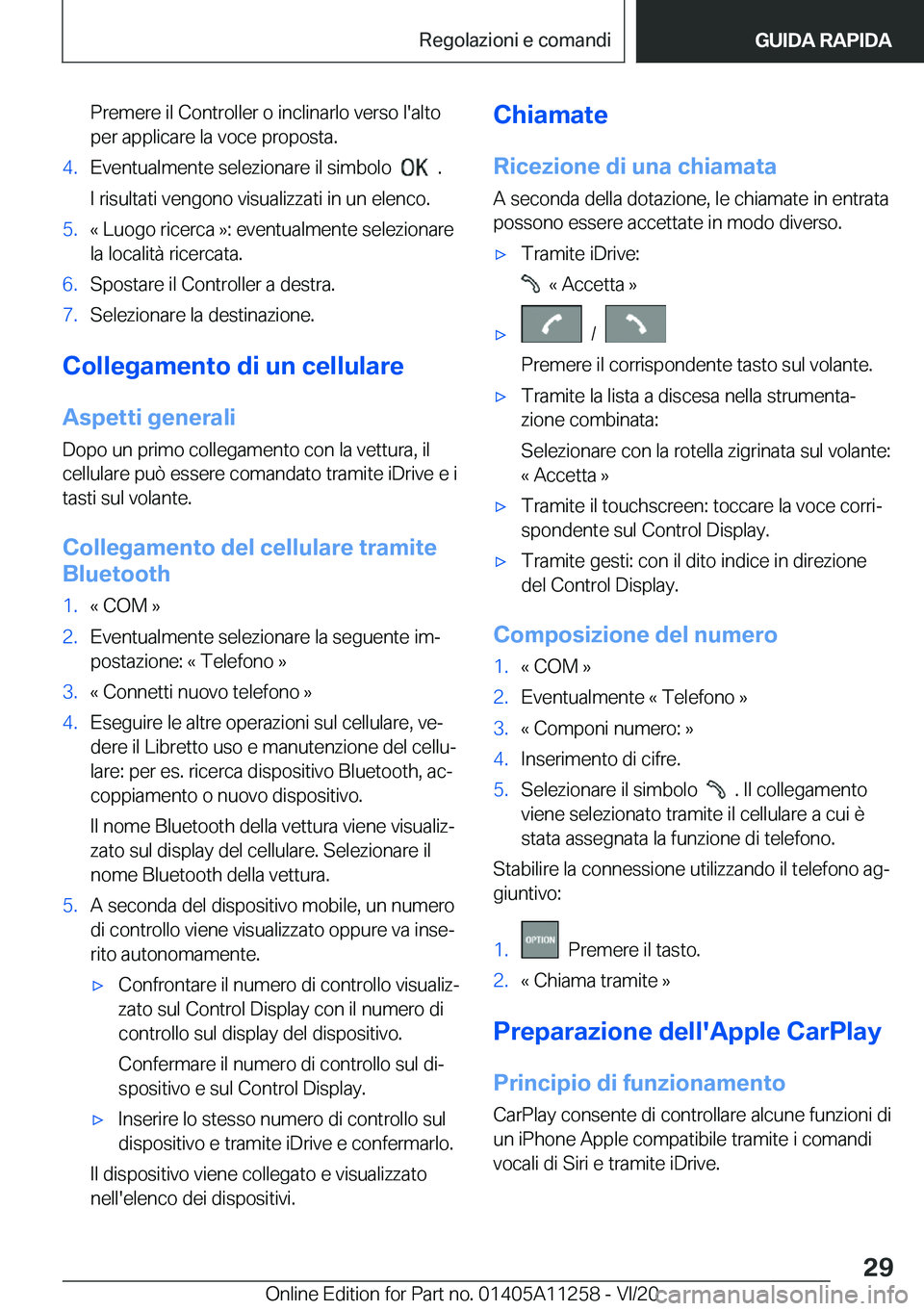 BMW 4 SERIES COUPE 2021  Libretti Di Uso E manutenzione (in Italian) �P�r�e�m�e�r�e��i�l��C�o�n�t�r�o�l�l�e�r��o��i�n�c�l�i�n�a�r�l�o��v�e�r�s�o��l�'�a�l�t�o
�p�e�r��a�p�p�l�i�c�a�r�e��l�a��v�o�c�e��p�r�o�p�o�s�t�a�.�4�.�E�v�e�n�t�u�a�l�m�e�n�t�e��s�e�l�