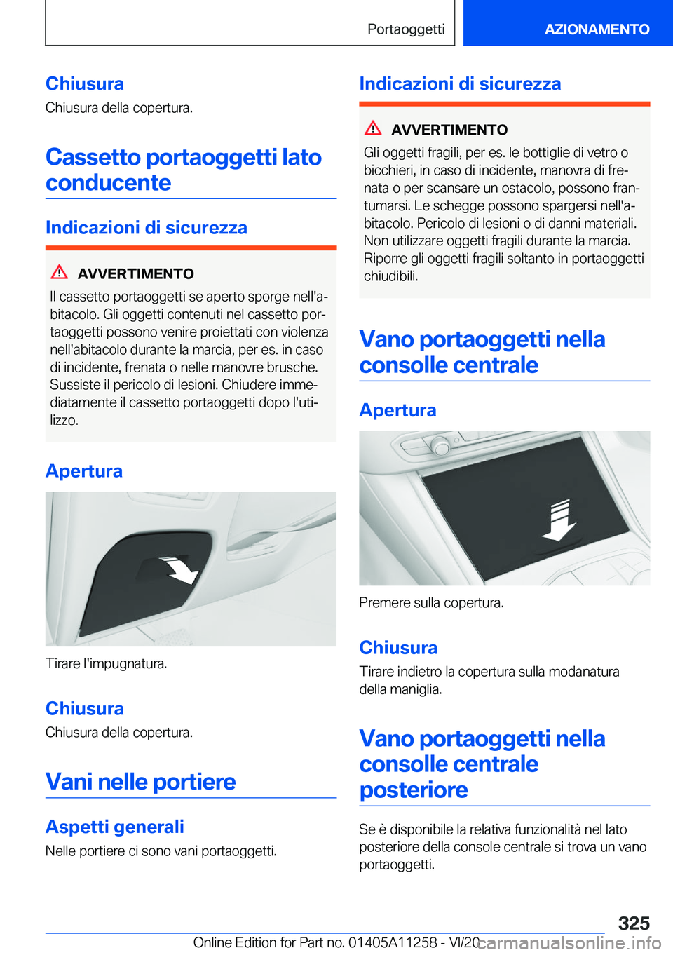 BMW 4 SERIES COUPE 2021  Libretti Di Uso E manutenzione (in Italian) �C�h�i�u�s�u�r�a�C�h�i�u�s�u�r�a��d�e�l�l�a��c�o�p�e�r�t�u�r�a�.
�C�a�s�s�e�t�t�o��p�o�r�t�a�o�g�g�e�t�t�i��l�a�t�o�c�o�n�d�u�c�e�n�t�e
�I�n�d�i�c�a�z�i�o�n�i��d�i��s�i�c�u�r�e�z�z�a
�A�V�V�E�R�