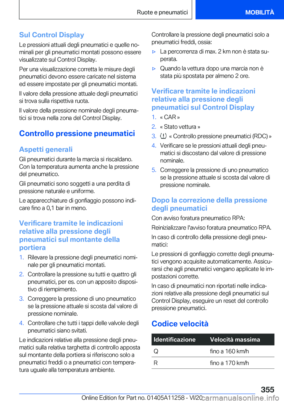 BMW 4 SERIES COUPE 2021  Libretti Di Uso E manutenzione (in Italian) �S�u�l��C�o�n�t�r�o�l��D�i�s�p�l�a�y
�L�e��p�r�e�s�s�i�o�n�i��a�t�t�u�a�l�i��d�e�g�l�i��p�n�e�u�m�a�t�i�c�i��e��q�u�e�l�l�e��n�oª �m�i�n�a�l�i��p�e�r��g�l�i��p�n�e�u�m�a�t�i�c�i��m�o�n�