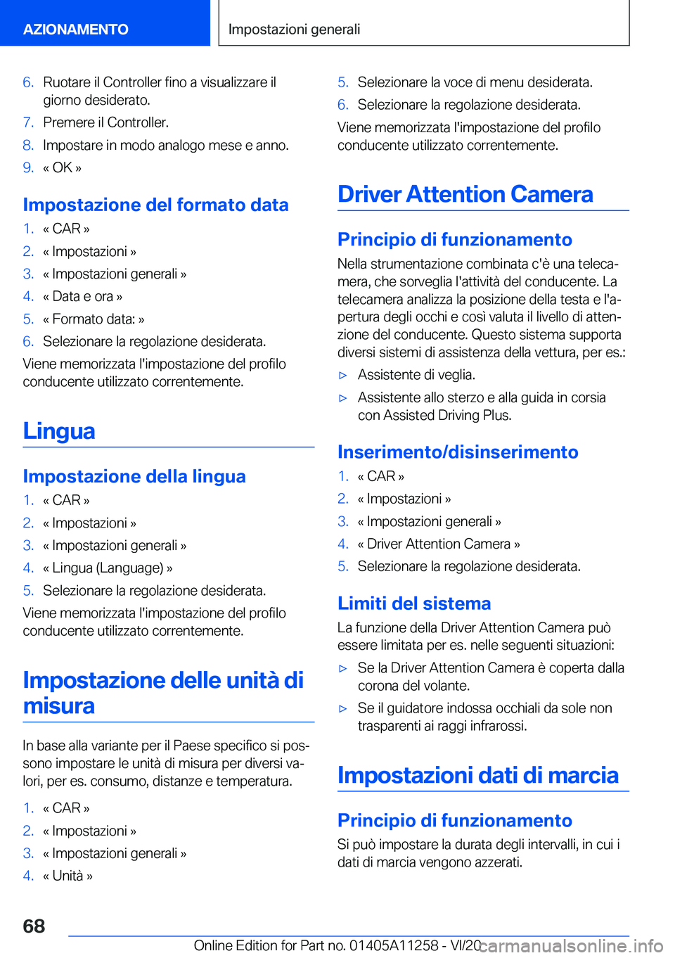 BMW 4 SERIES COUPE 2021  Libretti Di Uso E manutenzione (in Italian) �6�.�R�u�o�t�a�r�e��i�l��C�o�n�t�r�o�l�l�e�r��f�i�n�o��a��v�i�s�u�a�l�i�z�z�a�r�e��i�l
�g�i�o�r�n�o��d�e�s�i�d�e�r�a�t�o�.�7�.�P�r�e�m�e�r�e��i�l��C�o�n�t�r�o�l�l�e�r�.�8�.�I�m�p�o�s�t�a�r�e�