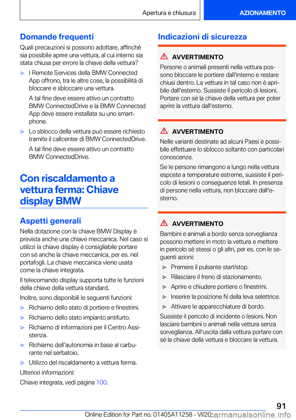 BMW 4 SERIES COUPE 2021  Libretti Di Uso E manutenzione (in Italian) �D�o�m�a�n�d�e��f�r�e�q�u�e�n�t�i
�Q�u�a�l�i��p�r�e�c�a�u�z�i�o�n�i��s�i��p�o�s�s�o�n�o��a�d�o�t�t�a�r�e�,��a�f�f�i�n�c�h�é �s�i�a��p�o�s�s�i�b�i�l�e��a�p�r�i�r�e��u�n�a��v�e�t�t�u�r�a�,��