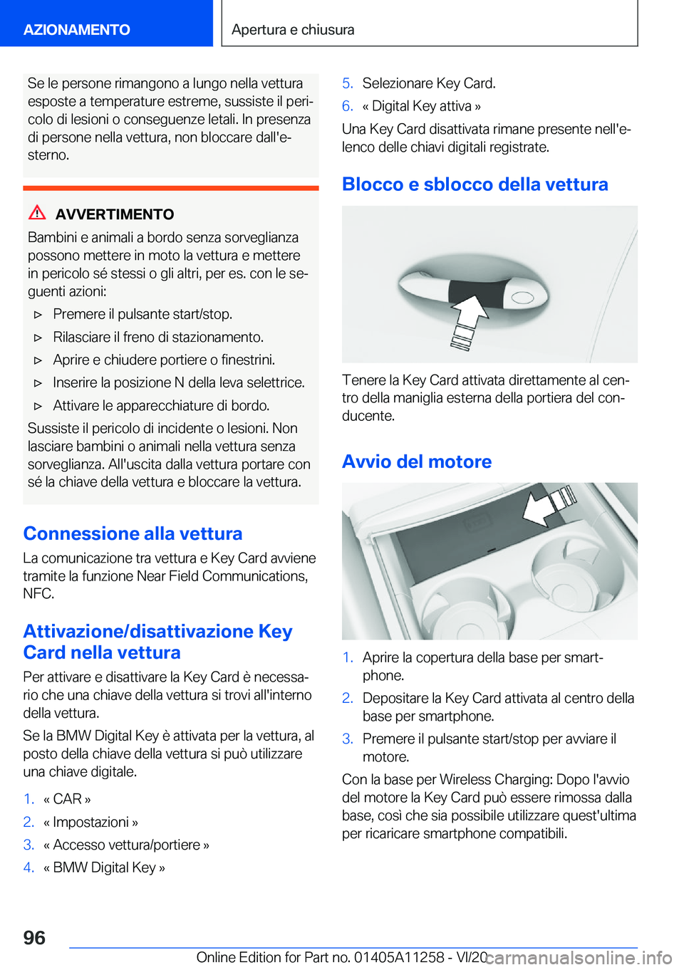 BMW 4 SERIES COUPE 2021  Libretti Di Uso E manutenzione (in Italian) �S�e��l�e��p�e�r�s�o�n�e��r�i�m�a�n�g�o�n�o��a��l�u�n�g�o��n�e�l�l�a��v�e�t�t�u�r�a
�e�s�p�o�s�t�e��a��t�e�m�p�e�r�a�t�u�r�e��e�s�t�r�e�m�e�,��s�u�s�s�i�s�t�e��i�l��p�e�r�iª �c�o�l�o��
