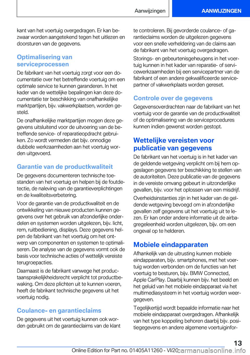 BMW 4 SERIES COUPE 2021  Instructieboekjes (in Dutch) �k�a�n�t��v�a�n��h�e�t��v�o�e�r�t�u�i�g��o�v�e�r�g�e�d�r�a�g�e�n�.��E�r��k�a�n��b�ej
�z�w�a�a�r��w�o�r�d�e�n��a�a�n�g�e�t�e�k�e�n�d��t�e�g�e�n��h�e�t��u�i�t�l�e�z�e�n��e�n �d�o�o�r�s�t�u