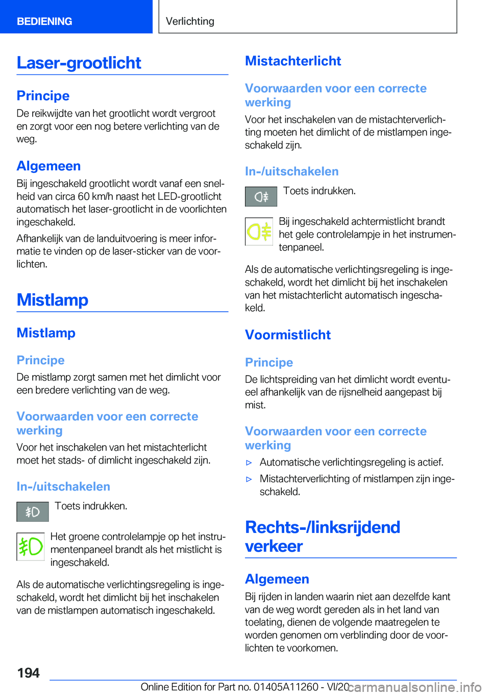 BMW 4 SERIES COUPE 2021  Instructieboekjes (in Dutch) �L�a�s�e�r�-�g�r�o�o�t�l�i�c�h�t
�P�r�i�n�c�i�p�e
�D�e��r�e�i�k�w�i�j�d�t�e��v�a�n��h�e�t��g�r�o�o�t�l�i�c�h�t��w�o�r�d�t��v�e�r�g�r�o�o�t �e�n��z�o�r�g�t��v�o�o�r��e�e�n��n�o�g��b�e�t�e�r�