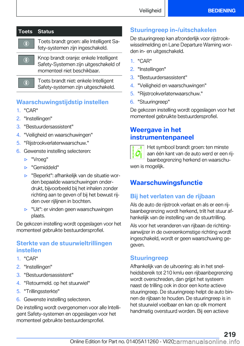 BMW 4 SERIES COUPE 2021  Instructieboekjes (in Dutch) �T�o�e�t�s�S�t�a�t�u�s�T�o�e�t�s��b�r�a�n�d�t��g�r�o�e�n�:��a�l�l�e��I�n�t�e�l�l�i�g�e�n�t��S�aj
�f�e�t�y�-�s�y�s�t�e�m�e�n��z�i�j�n��i�n�g�e�s�c�h�a�k�e�l�d�.�K�n�o�p��b�r�a�n�d�t��o�r�a�n�