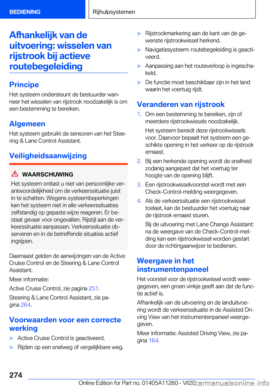 BMW 4 SERIES COUPE 2021  Instructieboekjes (in Dutch) �A�f�h�a�n�k�e�l�i�j�k��v�a�n��d�e�u�i�t�v�o�e�r�i�n�g�:��w�i�s�s�e�l�e�n��v�a�n �r�i�j�s�t�r�o�o�k��b�i�j��a�c�t�i�e�v�e�r�o�u�t�e�b�e�g�e�l�e�i�d�i�n�g
�P�r�i�n�c�i�p�e
�H�e�t��s�y�s�t�e�e�m�
