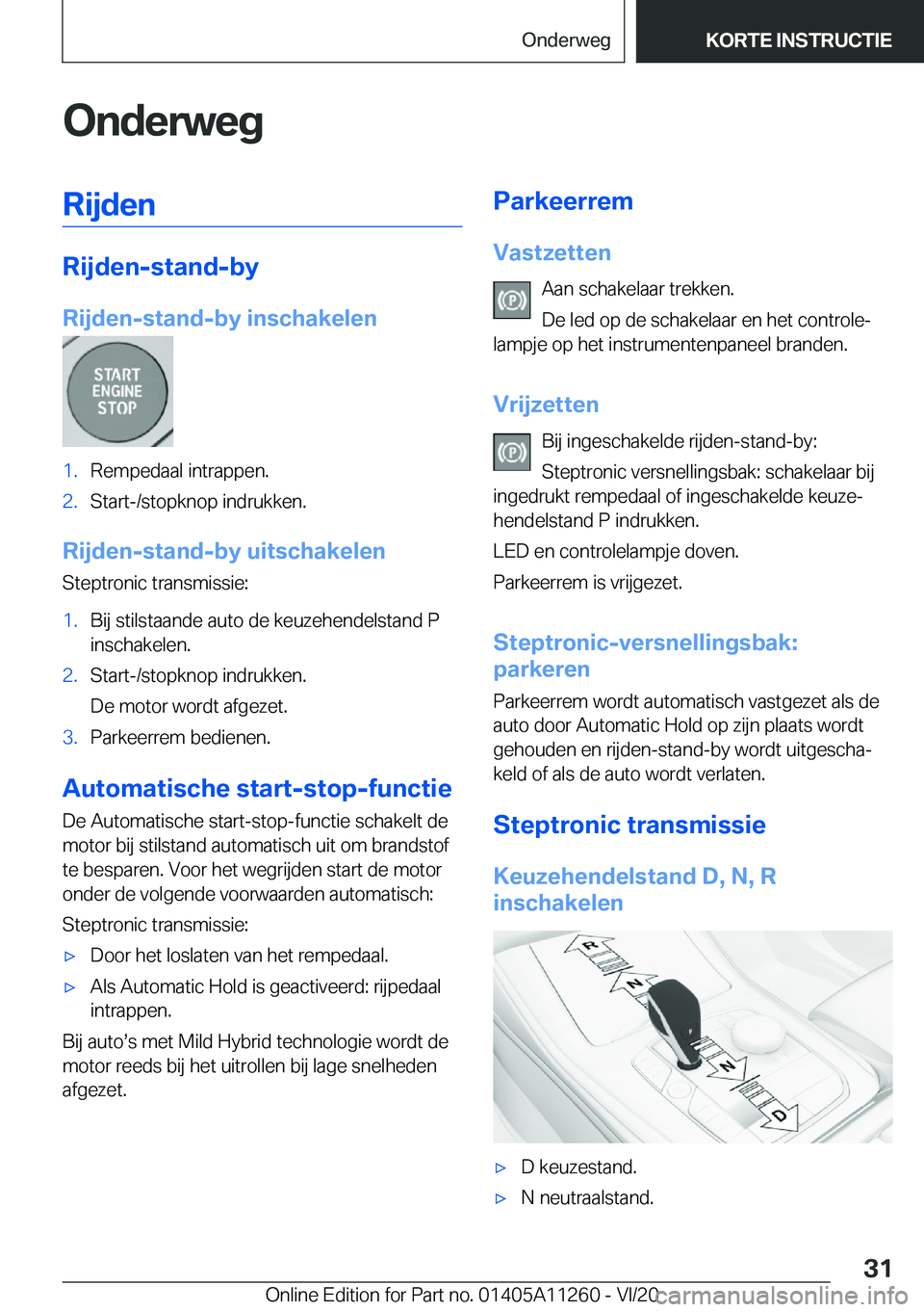BMW 4 SERIES COUPE 2021  Instructieboekjes (in Dutch) �O�n�d�e�r�w�e�g�R�i�j�d�e�n
�R�i�j�d�e�n�-�s�t�a�n�d�-�b�y
�R�i�j�d�e�n�-�s�t�a�n�d�-�b�y��i�n�s�c�h�a�k�e�l�e�n
�1�.�R�e�m�p�e�d�a�a�l��i�n�t�r�a�p�p�e�n�.�2�.�S�t�a�r�t�-�/�s�t�o�p�k�n�o�p��i�n�