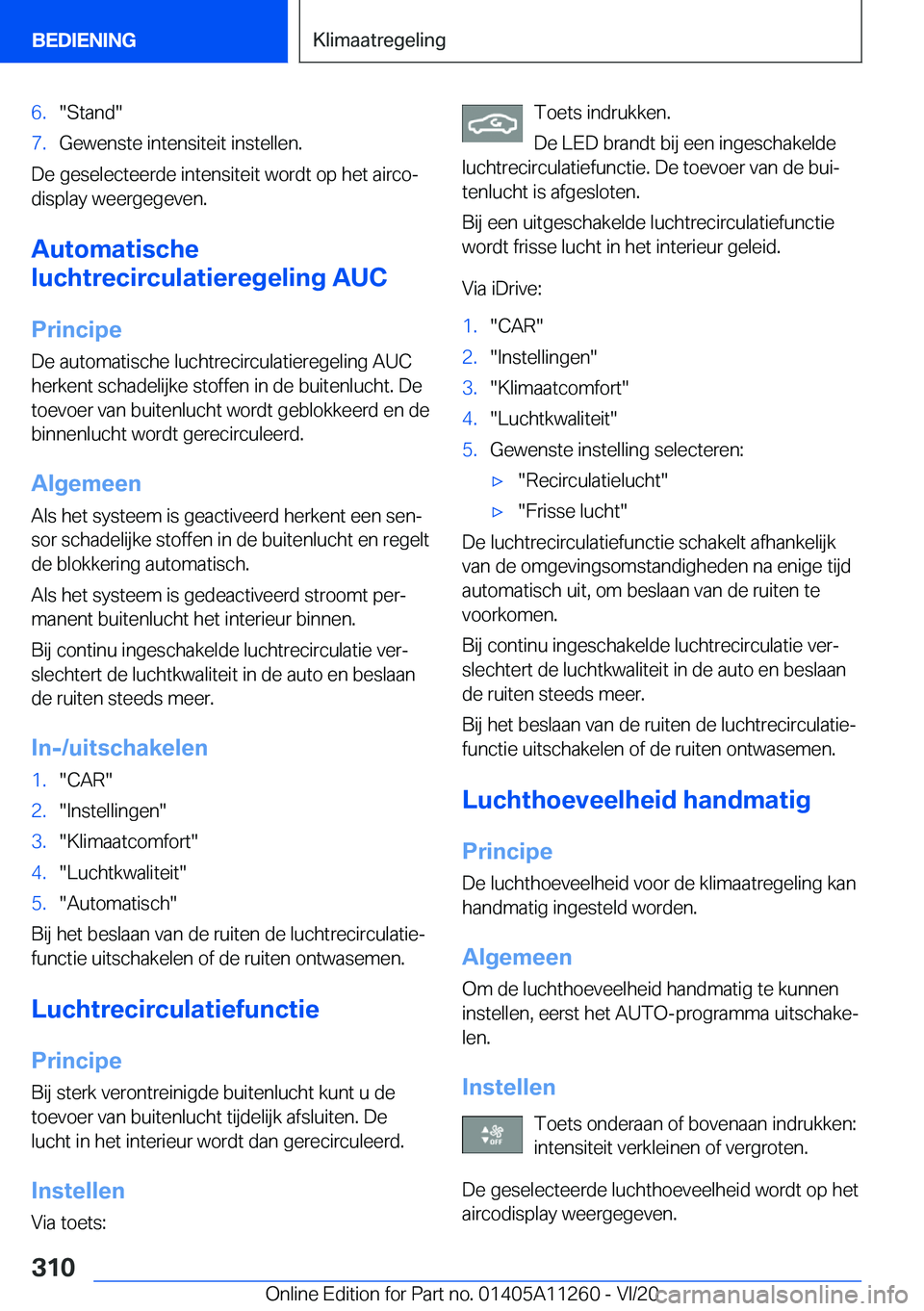 BMW 4 SERIES COUPE 2021  Instructieboekjes (in Dutch) �6�.��S�t�a�n�d��7�.�G�e�w�e�n�s�t�e��i�n�t�e�n�s�i�t�e�i�t��i�n�s�t�e�l�l�e�n�.
�D�e��g�e�s�e�l�e�c�t�e�e�r�d�e��i�n�t�e�n�s�i�t�e�i�t��w�o�r�d�t��o�p��h�e�t��a�i�r�c�oj
�d�i�s�p�l�a�y��w